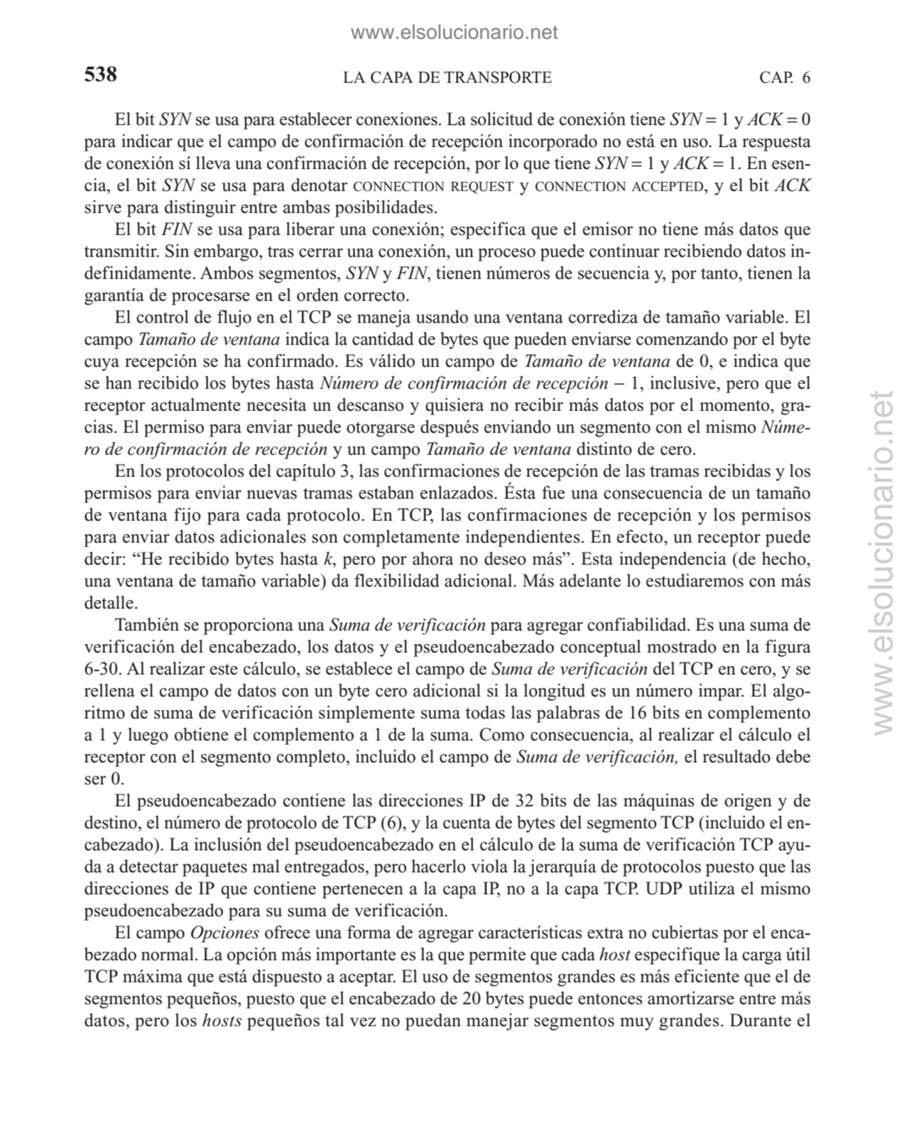 LA CAPA DE TRANSPORTE
El bit SYN se usa para establecer conexiones. La solicitud de conexión tiene…