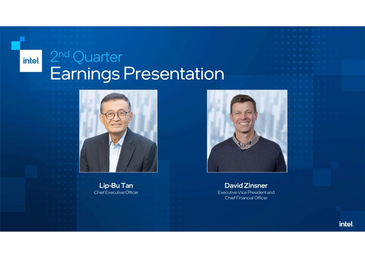 2
nd Quarter
Earnings Presentation
David Zinsner
Executive Vice President and
Chief Financial Officer
Lip-Bu Tan
Chief Executive Officer