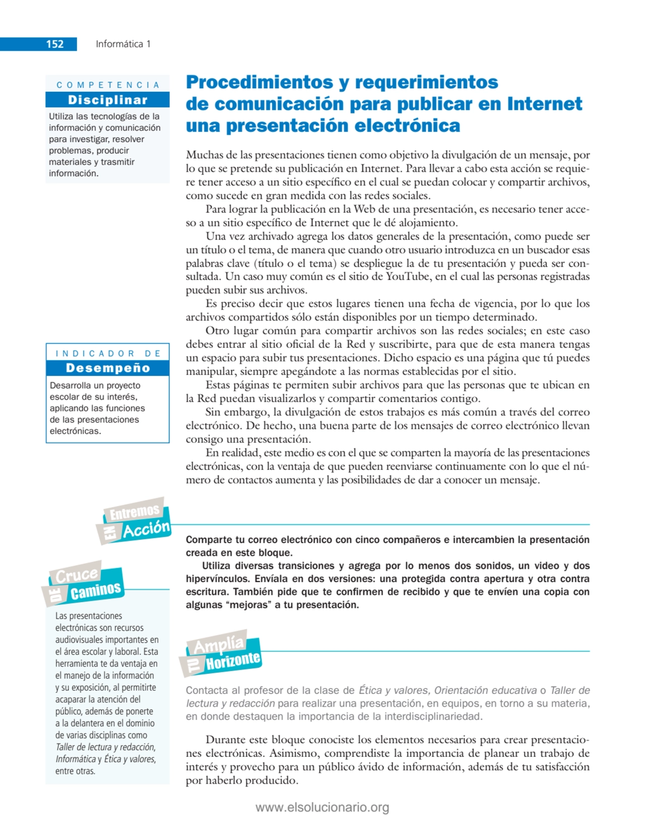 152 Informática 1
Procedimientos y requerimientos 
de comunicación para publicar en Internet 
un…