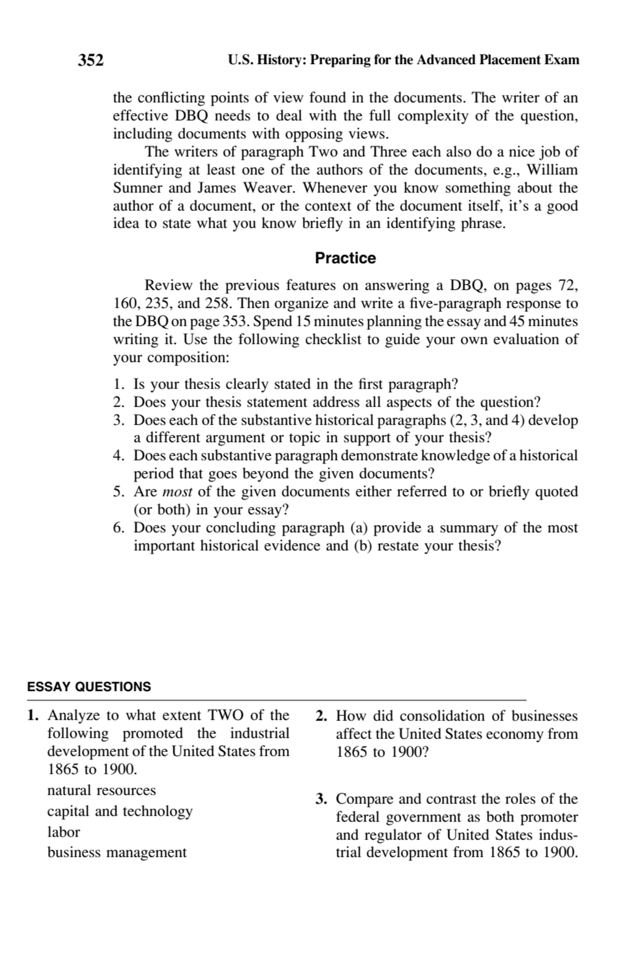 352 U.S. History: Preparing for the Advanced Placement Exam
the conflicting points of view found i…