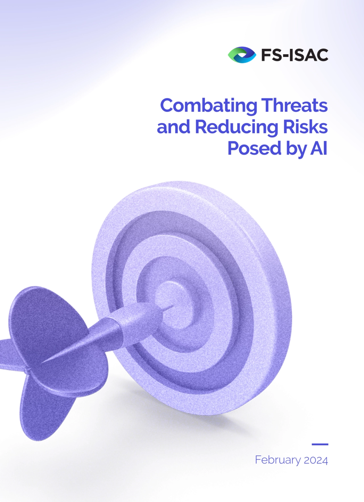 Combating Threats
and Reducing Risks
Posed by AI
February 2024