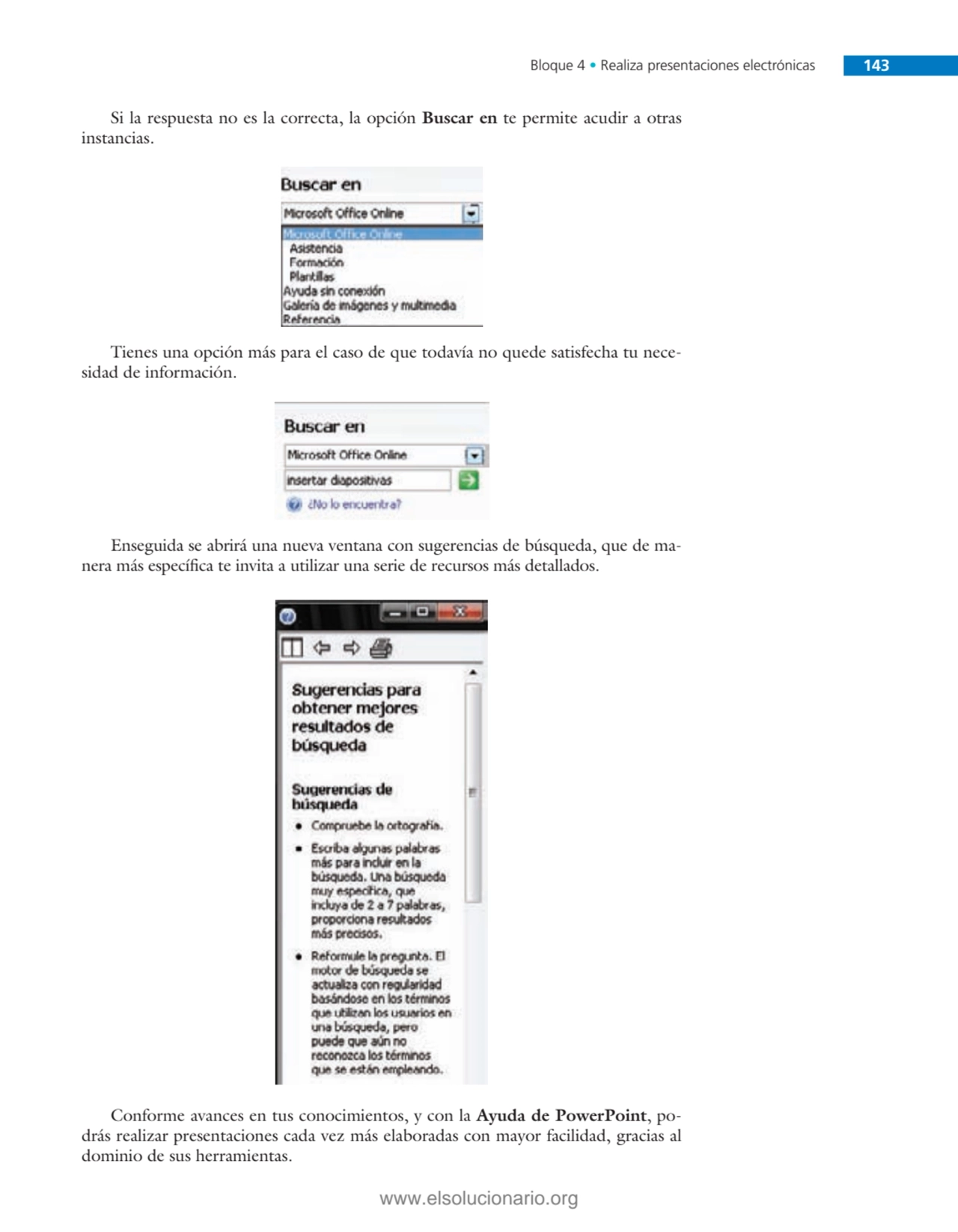 Bloque 4 • Realiza presentaciones electrónicas 143
Si la respuesta no es la correcta, la opción Bu…