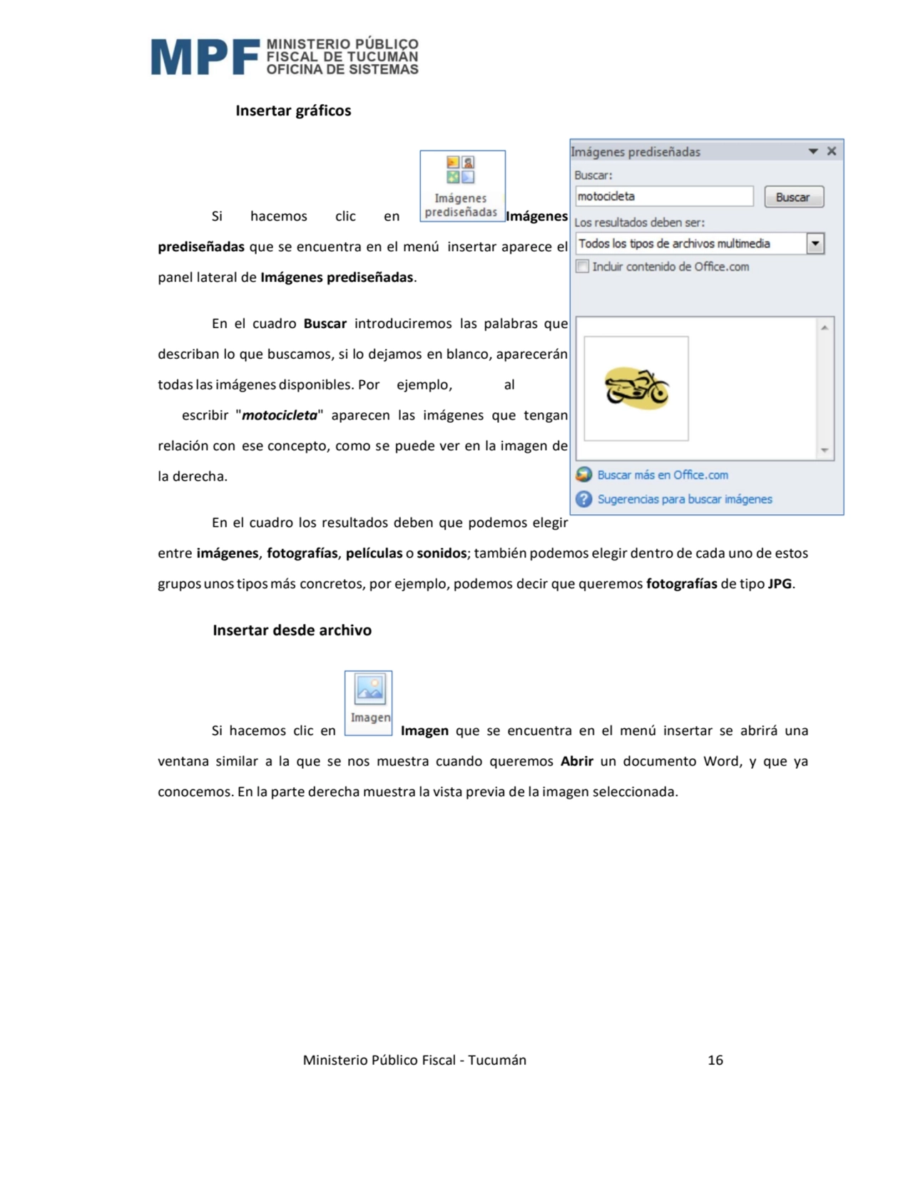  Ministerio Público Fiscal - Tucumán 16 
Insertar gráficos 
Si hacemos clic en Imágenes 
predise…