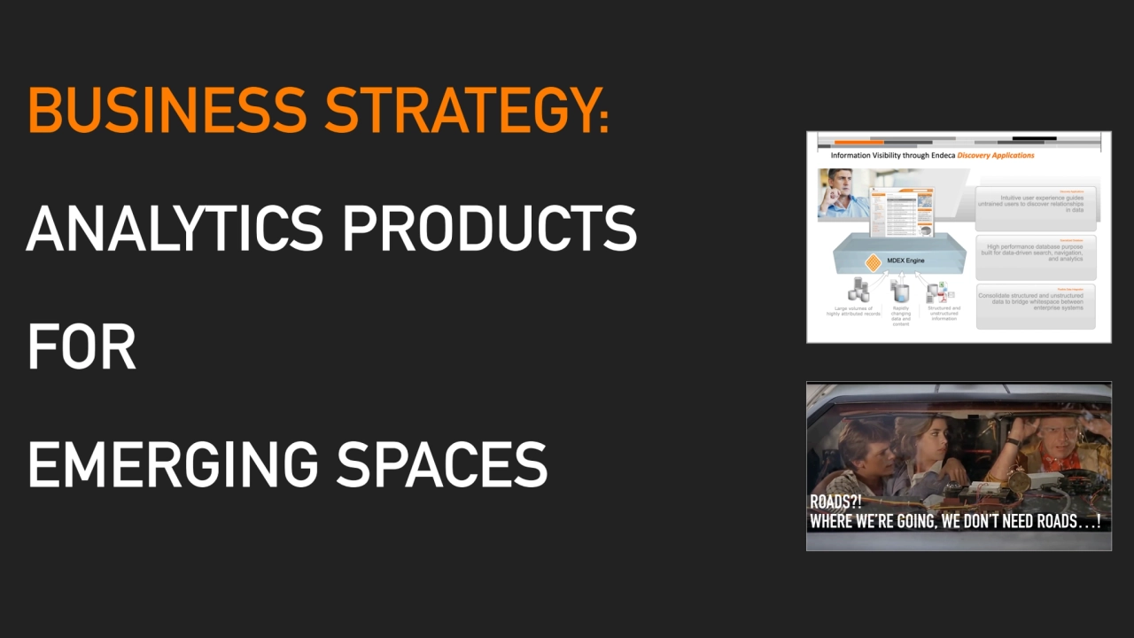 BUSINESS STRATEGY:
ANALYTICS PRODUCTS 
FOR
EMERGING SPACES