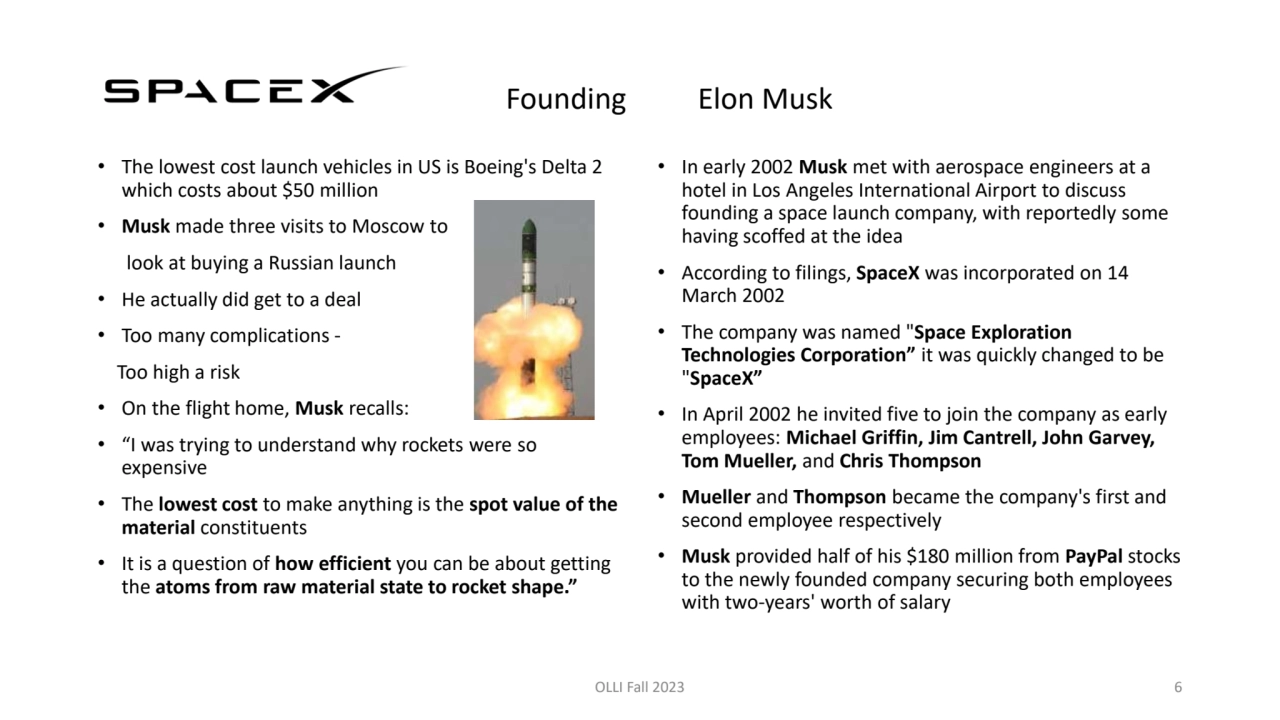 Founding Elon Musk
• The lowest cost launch vehicles in US is Boeing's Delta 2 
which costs about…