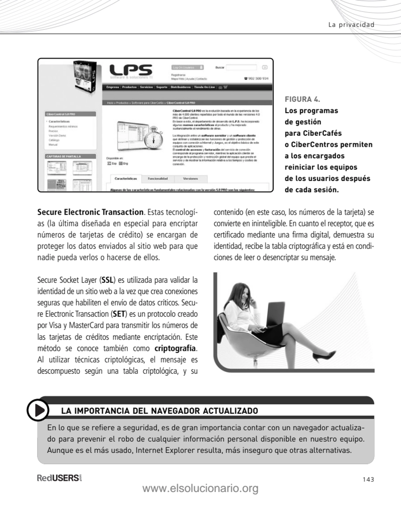 143
La privacidad
contenido (en este caso, los números de la tarjeta) se
convierte en ininteligi…