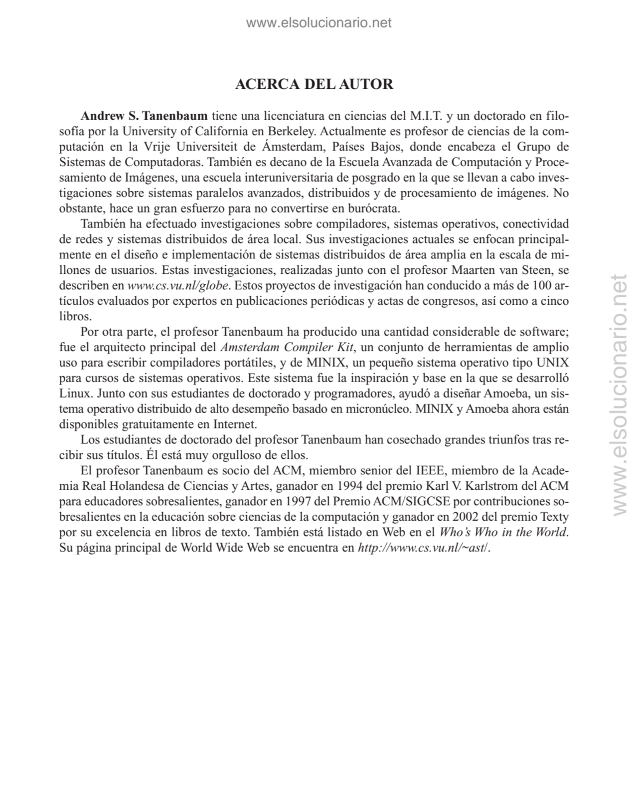 ACERCA DEL AUTOR
Andrew S. Tanenbaum tiene una licenciatura en ciencias del M.I.T. y un doctorado …