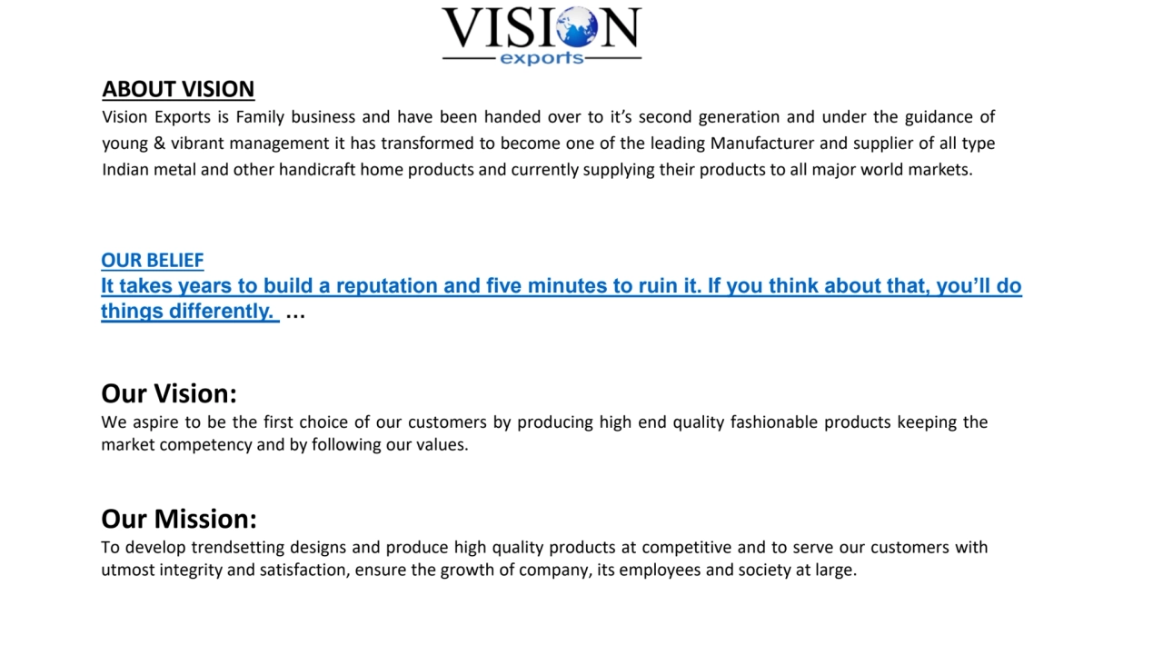 ABOUT VISION
Vision Exports is Family business and have been handed over to it’s second generation…