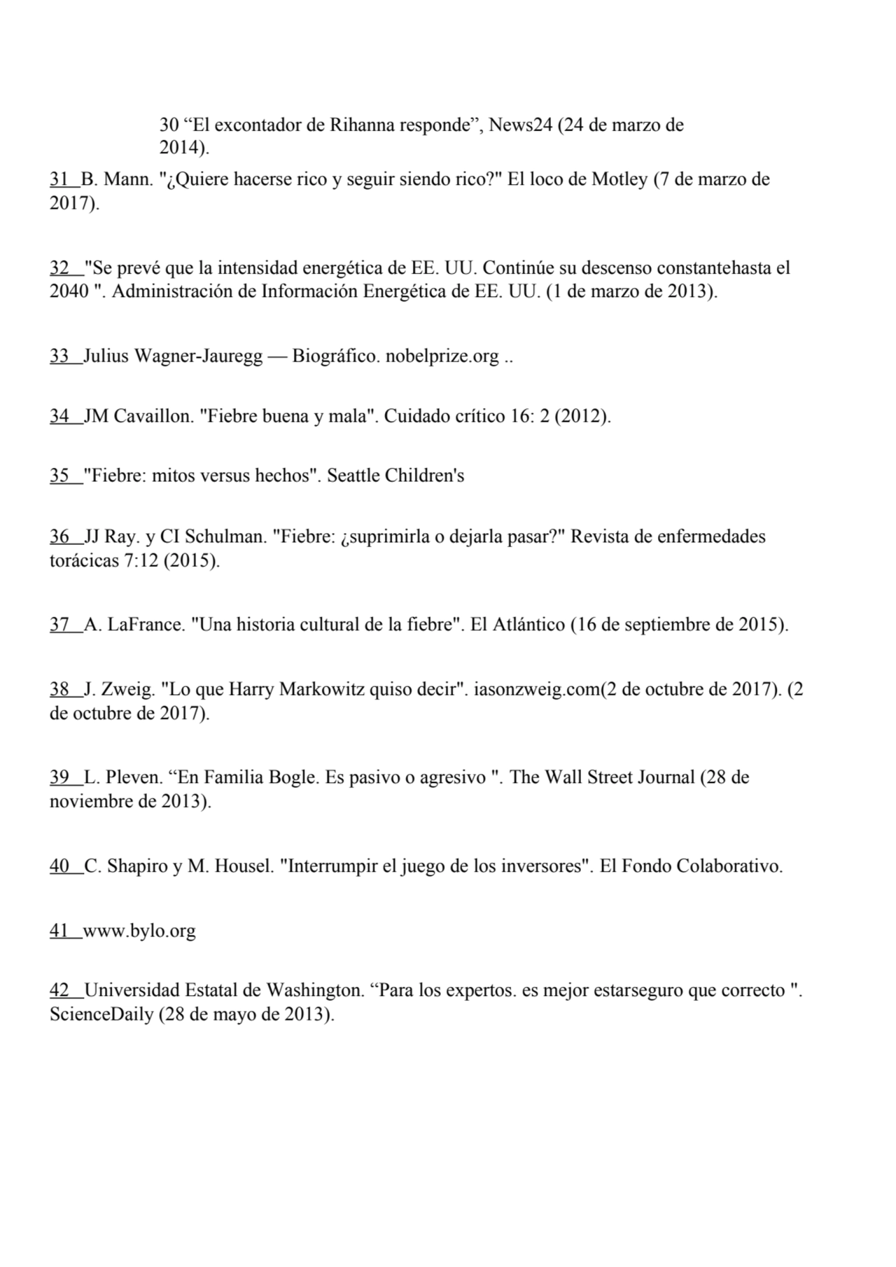 30 “El excontador de Rihanna responde”, News24 (24 de marzo de 
2014).
31 B. Mann. "¿Quiere hacer…