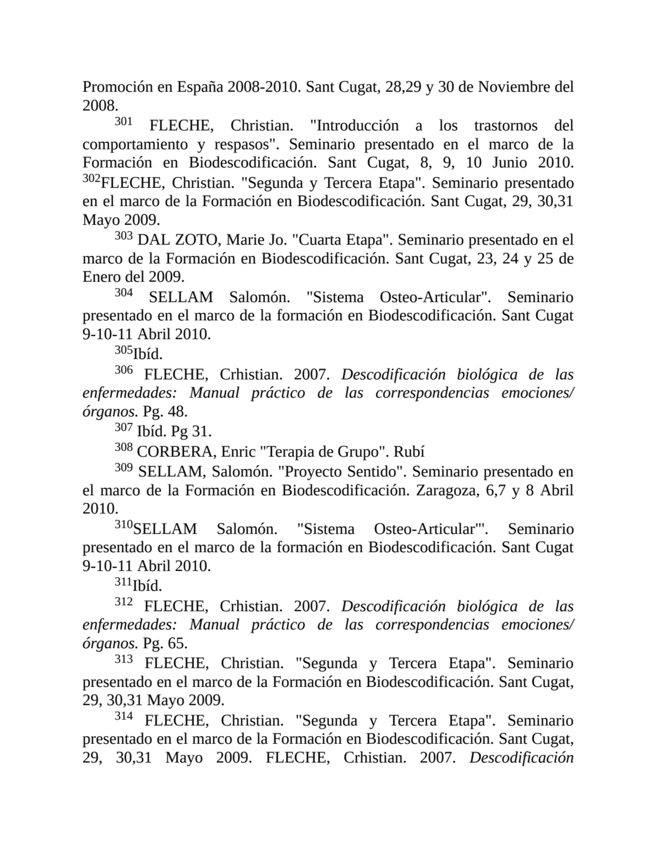 Promoción en España 2008-2010. Sant Cugat, 28,29 y 30 de Noviembre del
2008.
301 FLECHE, Christia…
