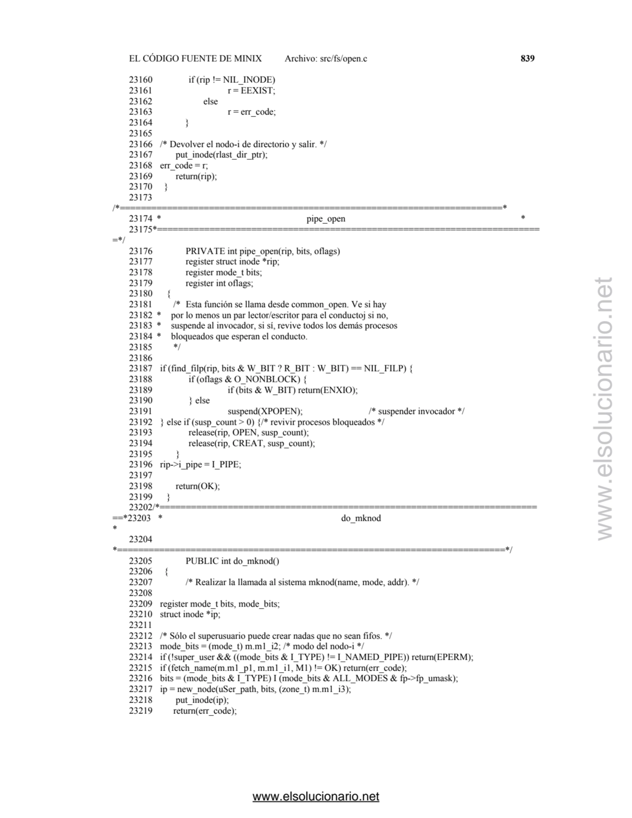 EL CÓDIGO FUENTE DE MINIX Archivo: src/fs/open.c 839
23160 if (rip != NIL_INODE) 
23161 r = EEXIS…