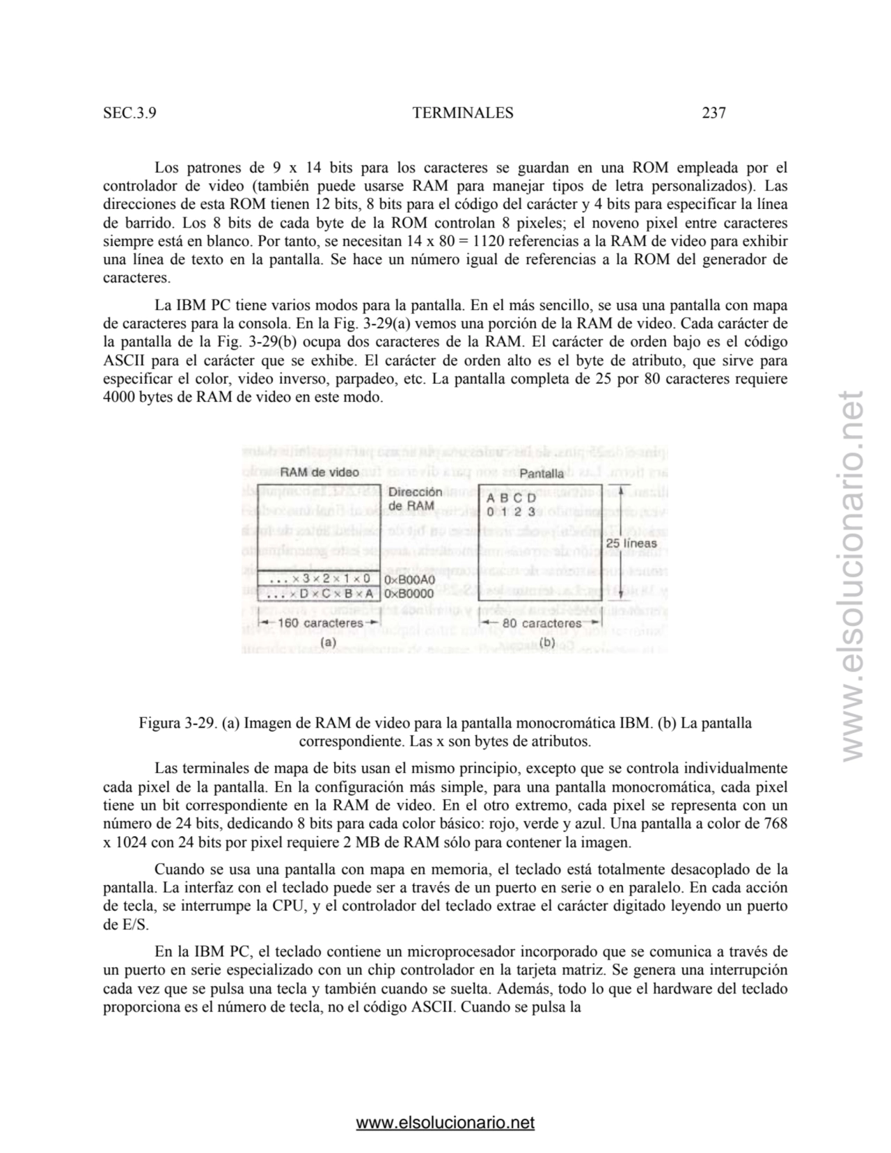 SEC.3.9 TERMINALES 237 
Los patrones de 9 x 14 bits para los caracteres se guardan en una ROM empl…