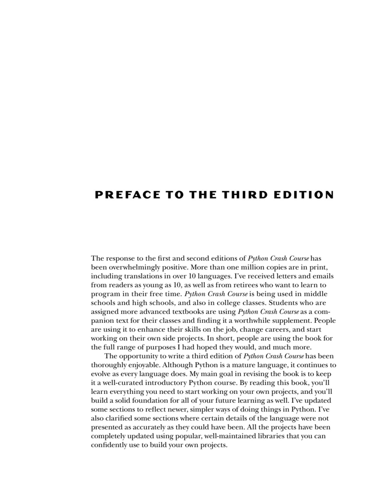 PREFACE TO THE THIRD EDITION
The response to the first and second editions of Python Crash Course …