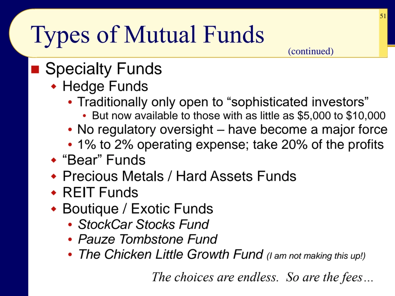 51
◼ Specialty Funds
 Hedge Funds
 Traditionally only open to “sophisticated investors”
 But…