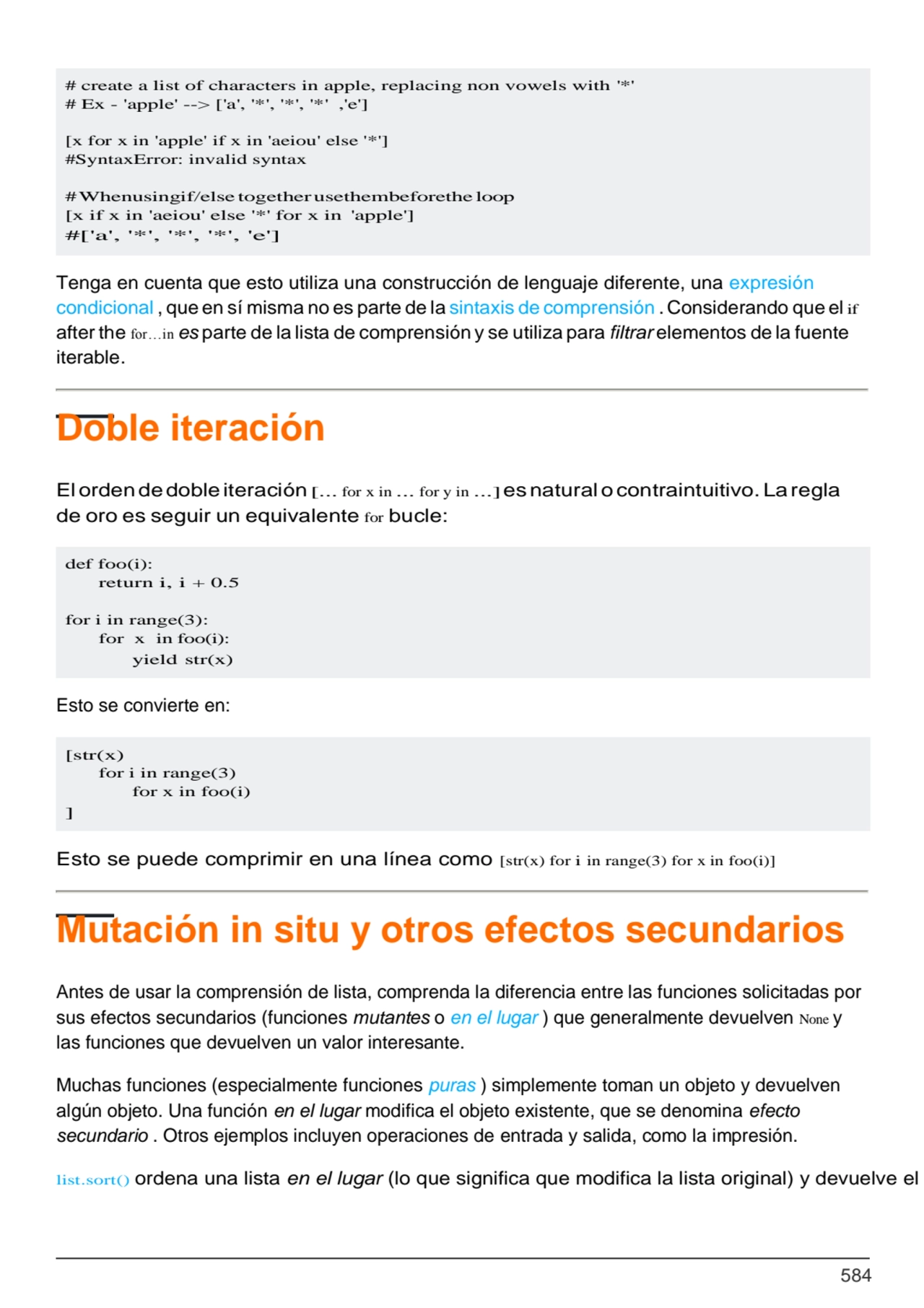 584
def foo(i):
return i, i + 0.5
for i in range(3): 
for x in foo(i):
yield str(x)
[str(x)
…