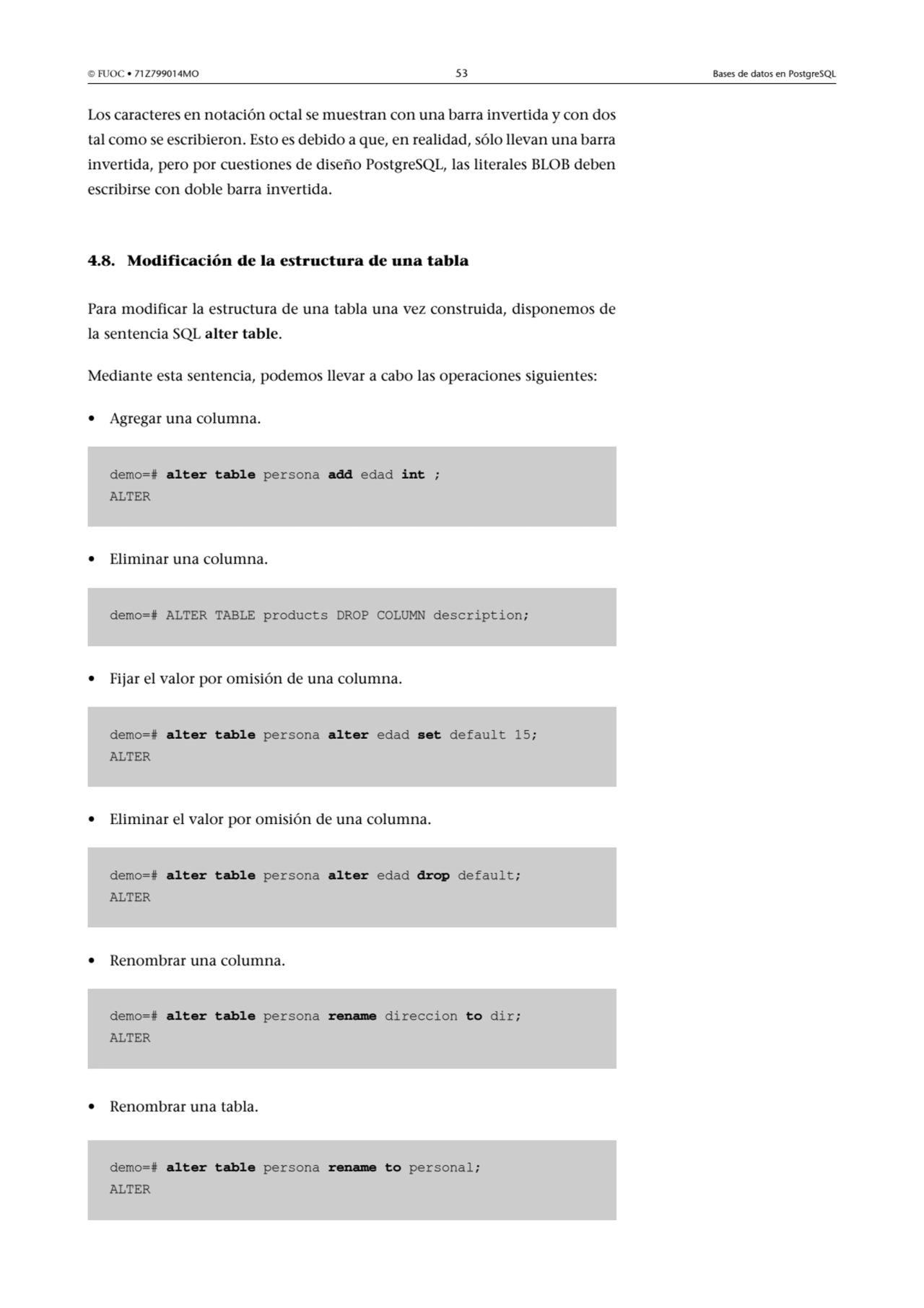  FUOC • 71Z799014MO 53 Bases de datos en PostgreSQL
Los caracteres en notación octal se muestran …