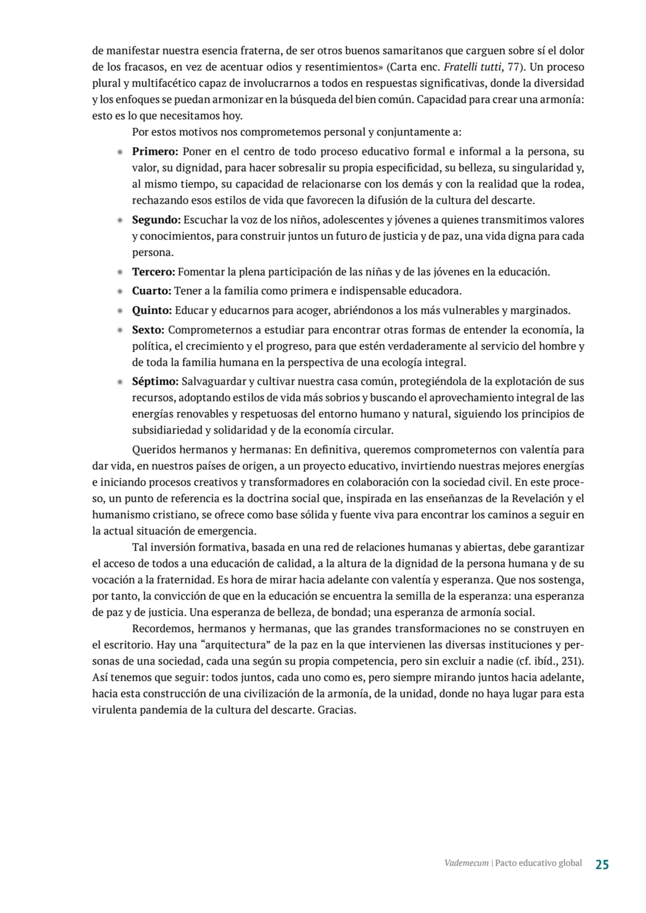 de manifestar nuestra esencia fraterna, de ser otros buenos samaritanos que carguen sobre sí el dol…