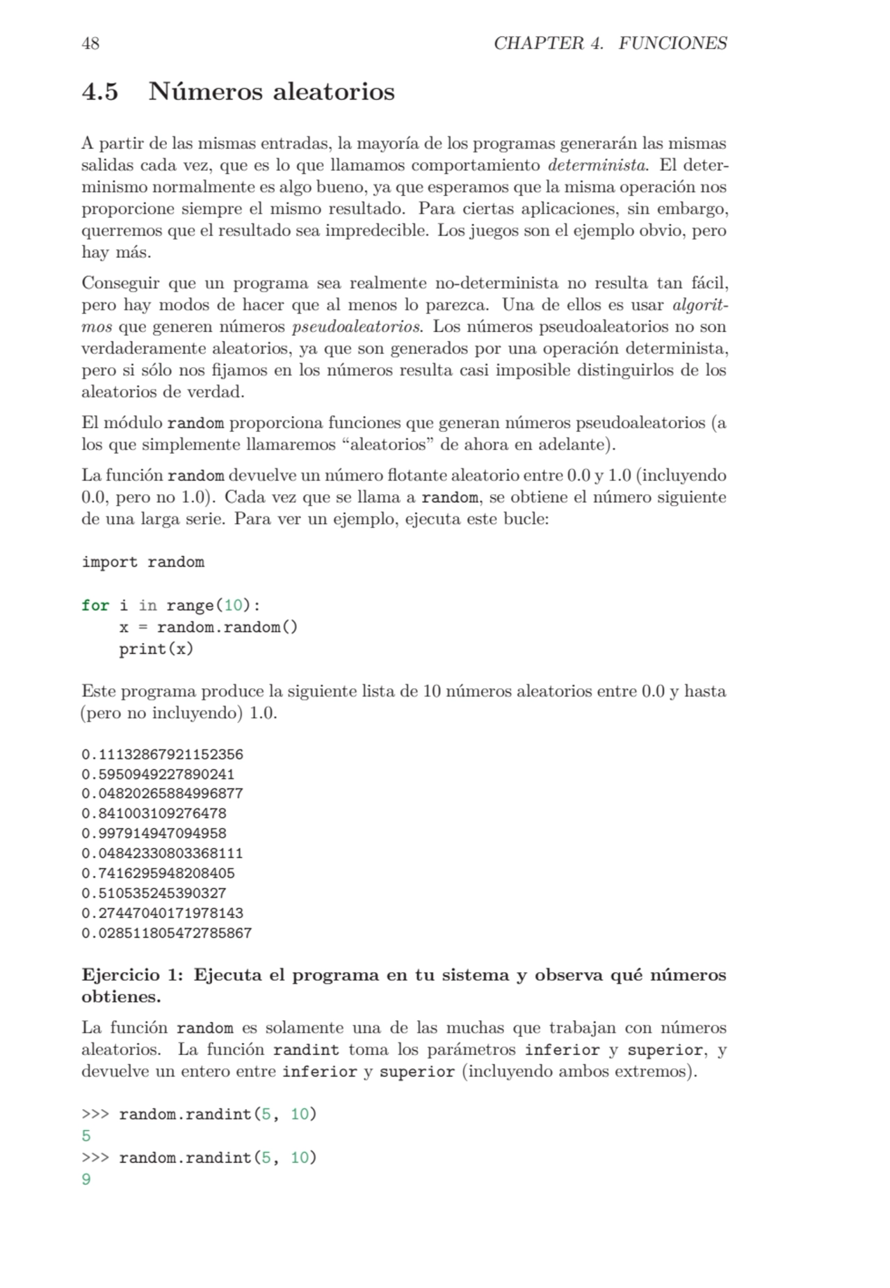 48 CHAPTER 4. FUNCIONES
4.5 Números aleatorios
A partir de las mismas entradas, la mayoría de los…