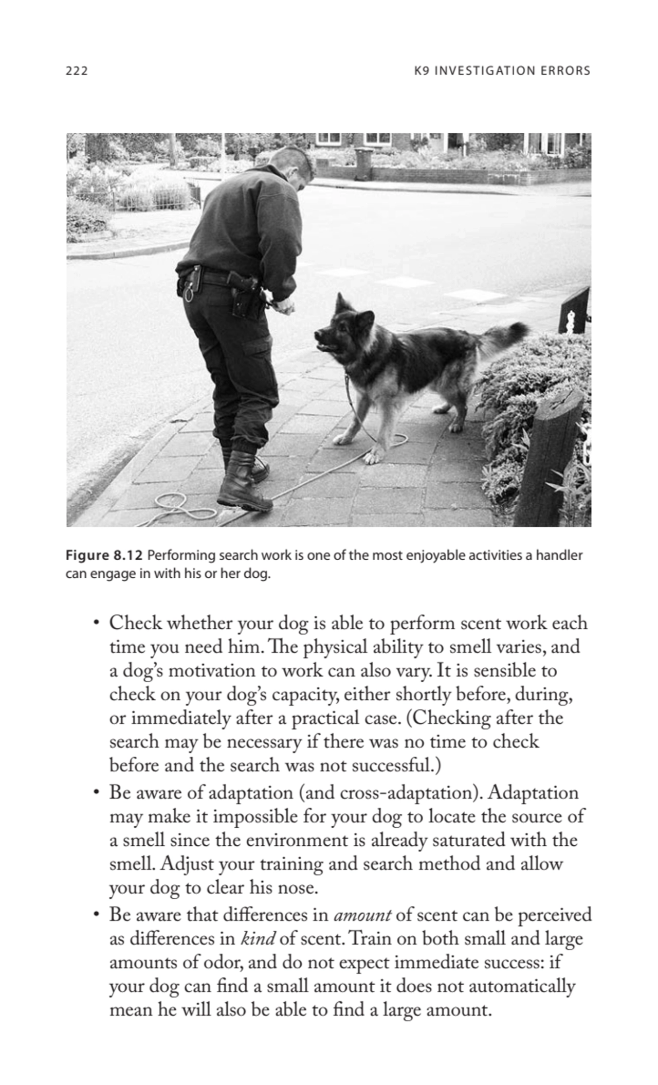 222 K9 INVESTIGATION ERRORS
• Check whether your dog is able to perform scent work each 
time you…