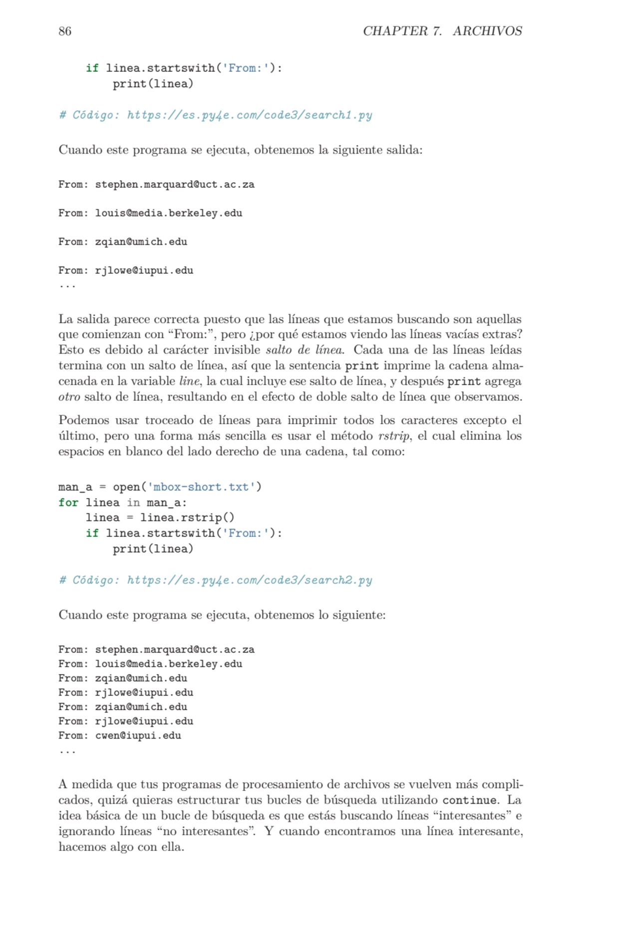 86 CHAPTER 7. ARCHIVOS
if linea.startswith('From:'):
print(linea)
# Código: https://es.py4e.com/…