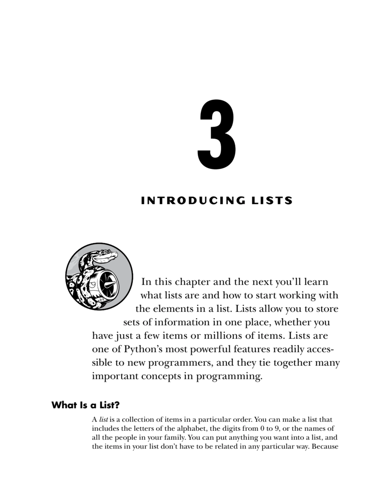 3
INTRODUCING LISTS
In this chapter and the next you’ll learn 
what lists are and how to start w…