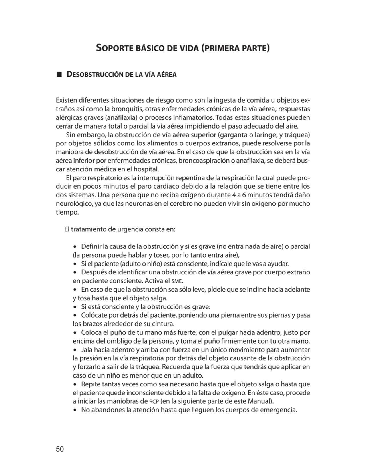 50
Soporte básico de vida (primera parte)
∎ Desobstrucción de la vía aérea
Existen diferentes si…