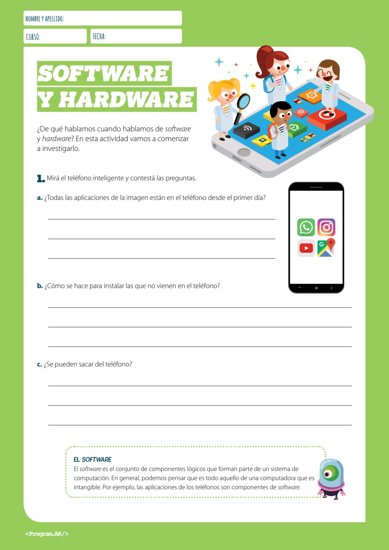 nombre y apellido:
CURSO: FECHA:
¿De qué hablamos cuando hablamos de software
y hardware? En est…