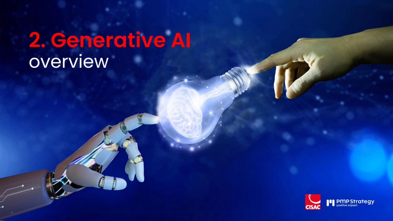 10
Study on the economic impact 
of Generative AI in the Music and 
Audiovisual industries 
2. Generative AI
overview