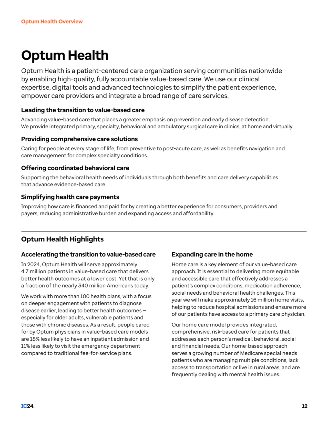 Optum Health Overview
Optum Health
Optum Health is a patient-centered care organization serving c…