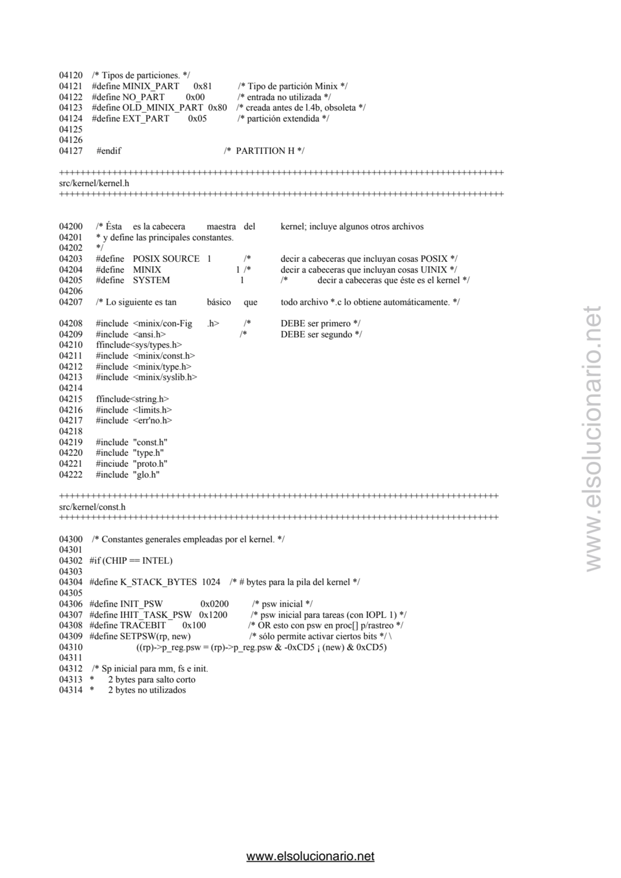 04120 /* Tipos de particiones. */ 
04121 #define MINIX_PART 0x81 /* Tipo de partición Minix */ 
0…