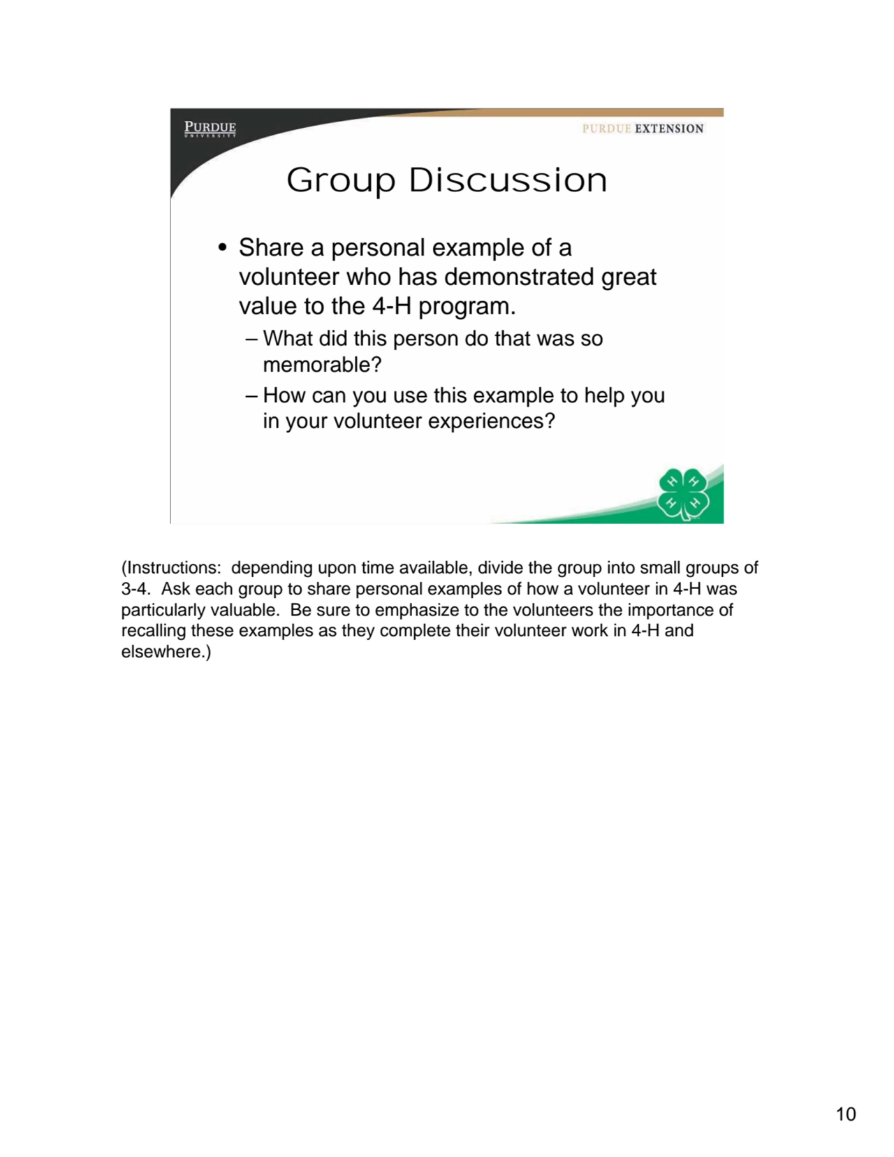 10
10
Group Discussion
• Share a personal example of a 
volunteer who has demonstrated great 
…