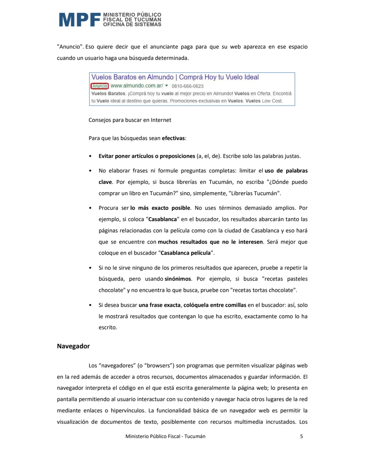  Ministerio Público Fiscal - Tucumán 5 
"Anuncio". Eso quiere decir que el anunciante paga para qu…