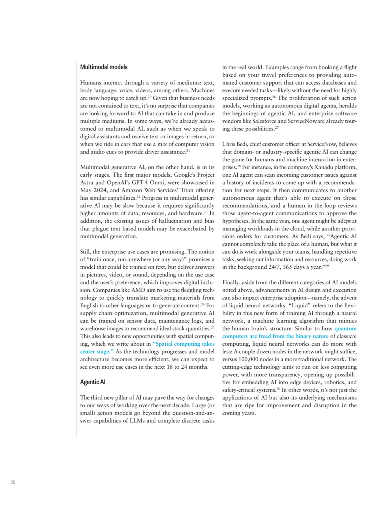 20
Multimodal models 
Humans interact through a variety of mediums: text, 
body language, voice,…