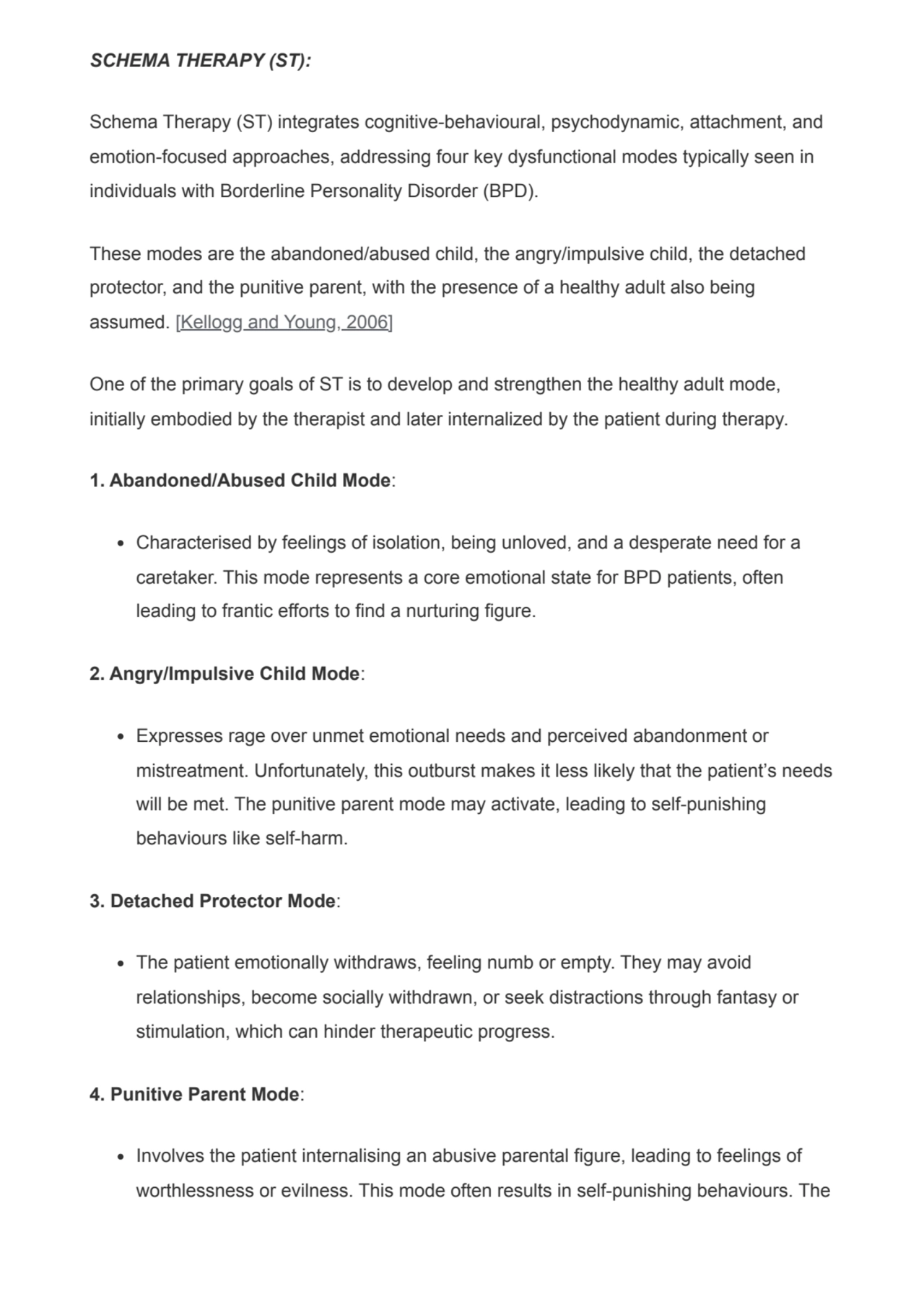 SCHEMA THERAPY (ST):
Schema Therapy (ST) integrates cognitive-behavioural, psychodynamic, attachme…