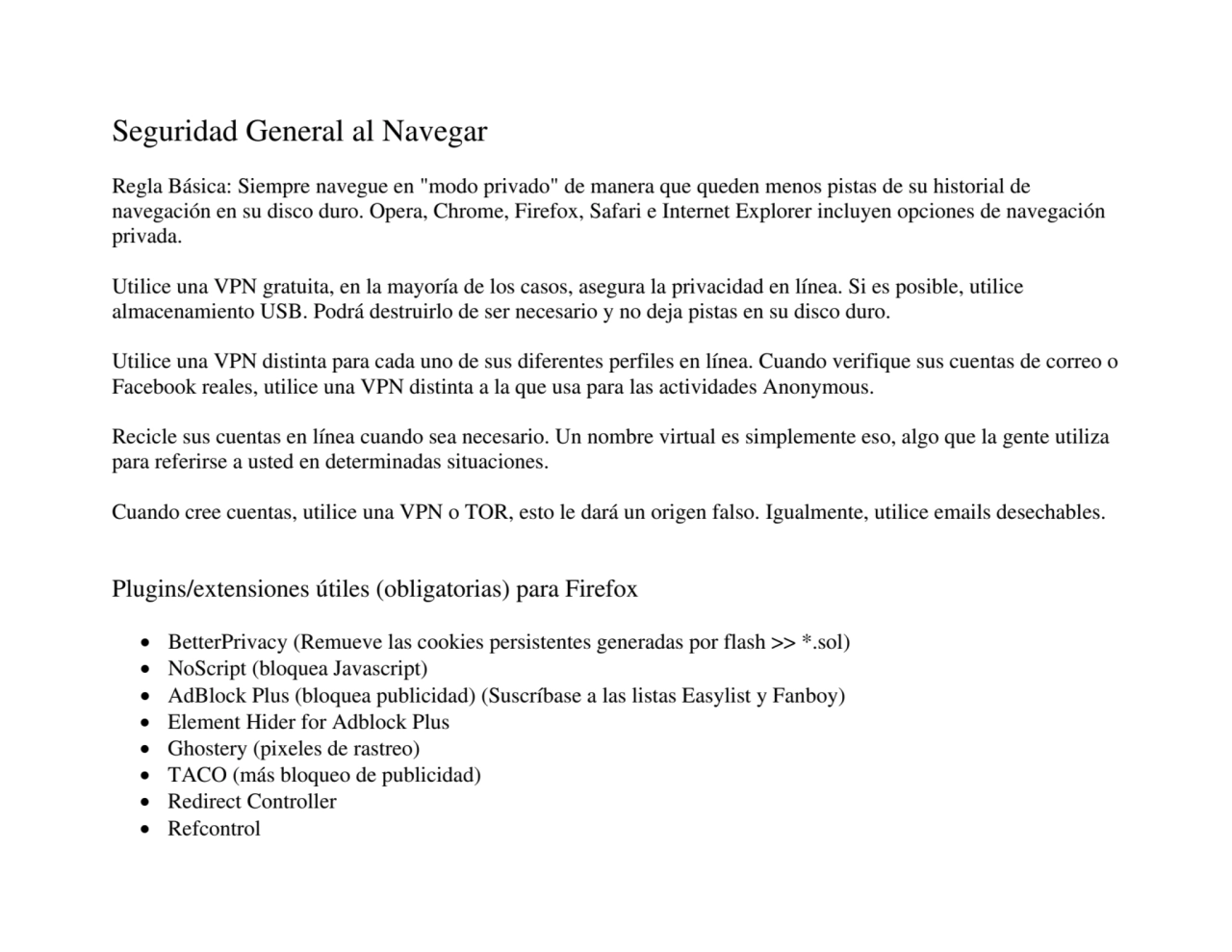 Seguridad General al Navegar 
Regla Básica: Siempre navegue en "modo privado" de manera que queden…