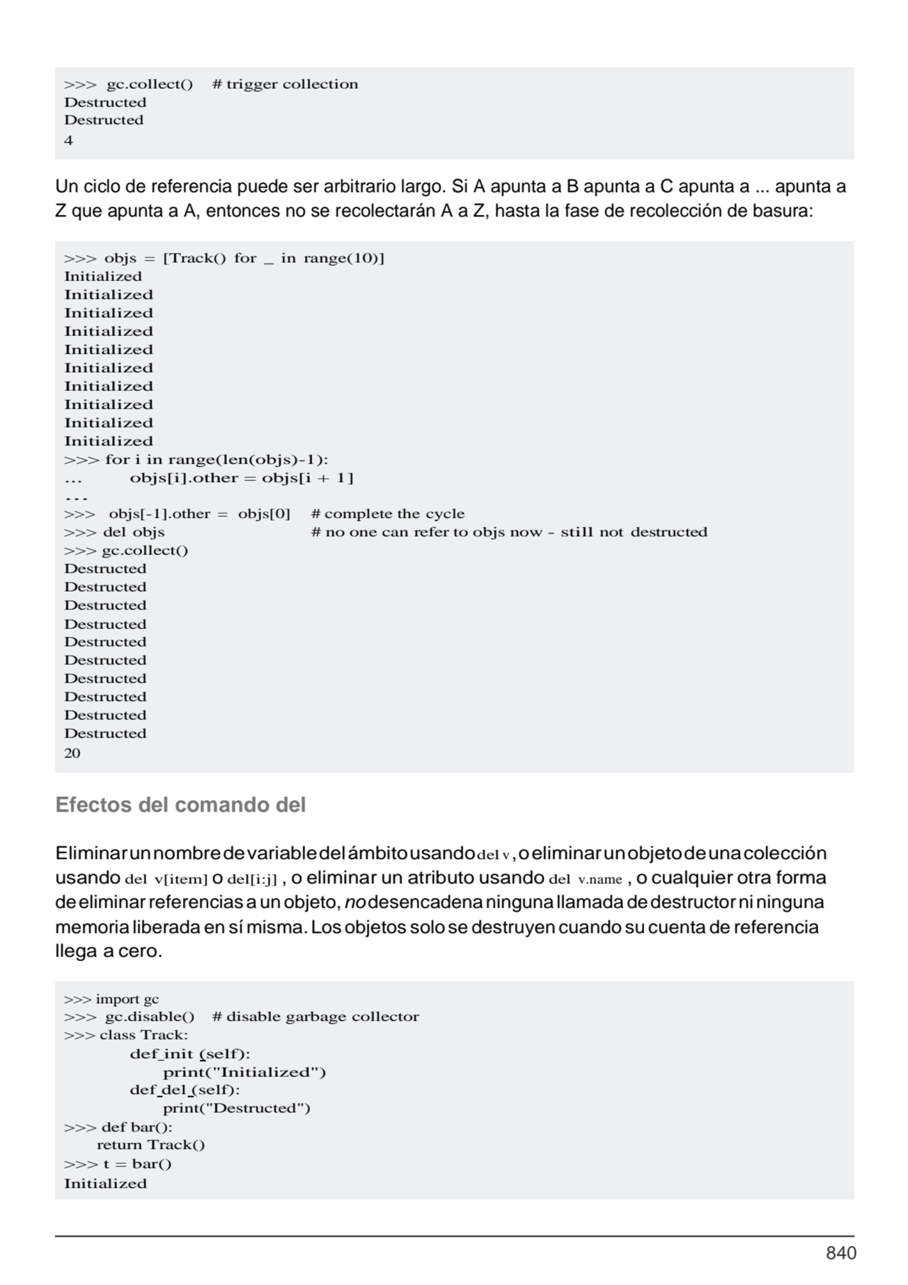 840
>>> objs = [Track() for _ in range(10)] 
Initialized
Initialized 
Initialized 
Initialized…