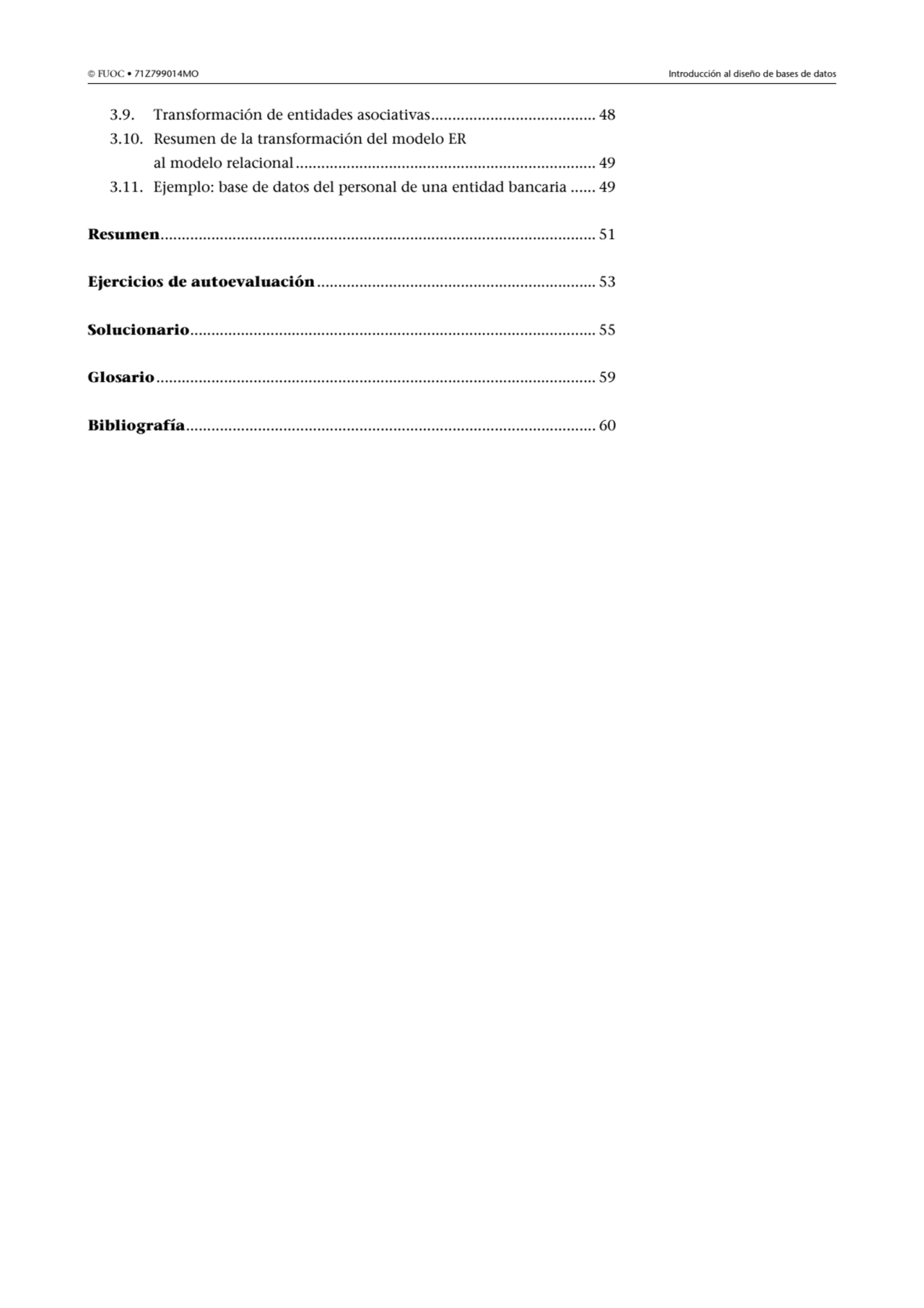  FUOC • 71Z799014MO Introducción al diseño de bases de datos
3.9. Transformación de entidades aso…