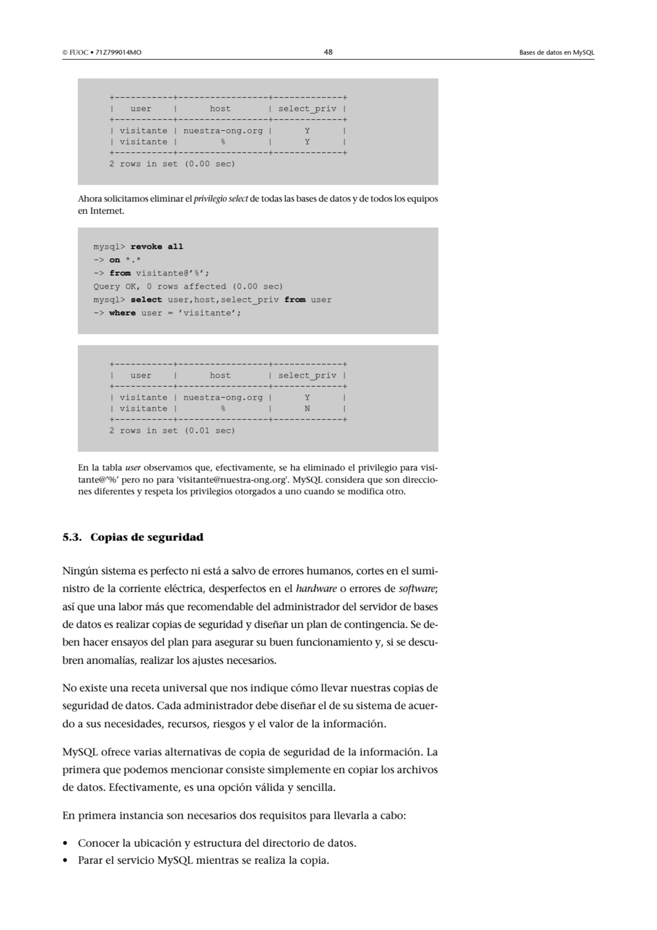 FUOC • 71Z799014MO 48 Bases de datos en MySQL
Ahora solicitamos eliminar el privilegio select de…