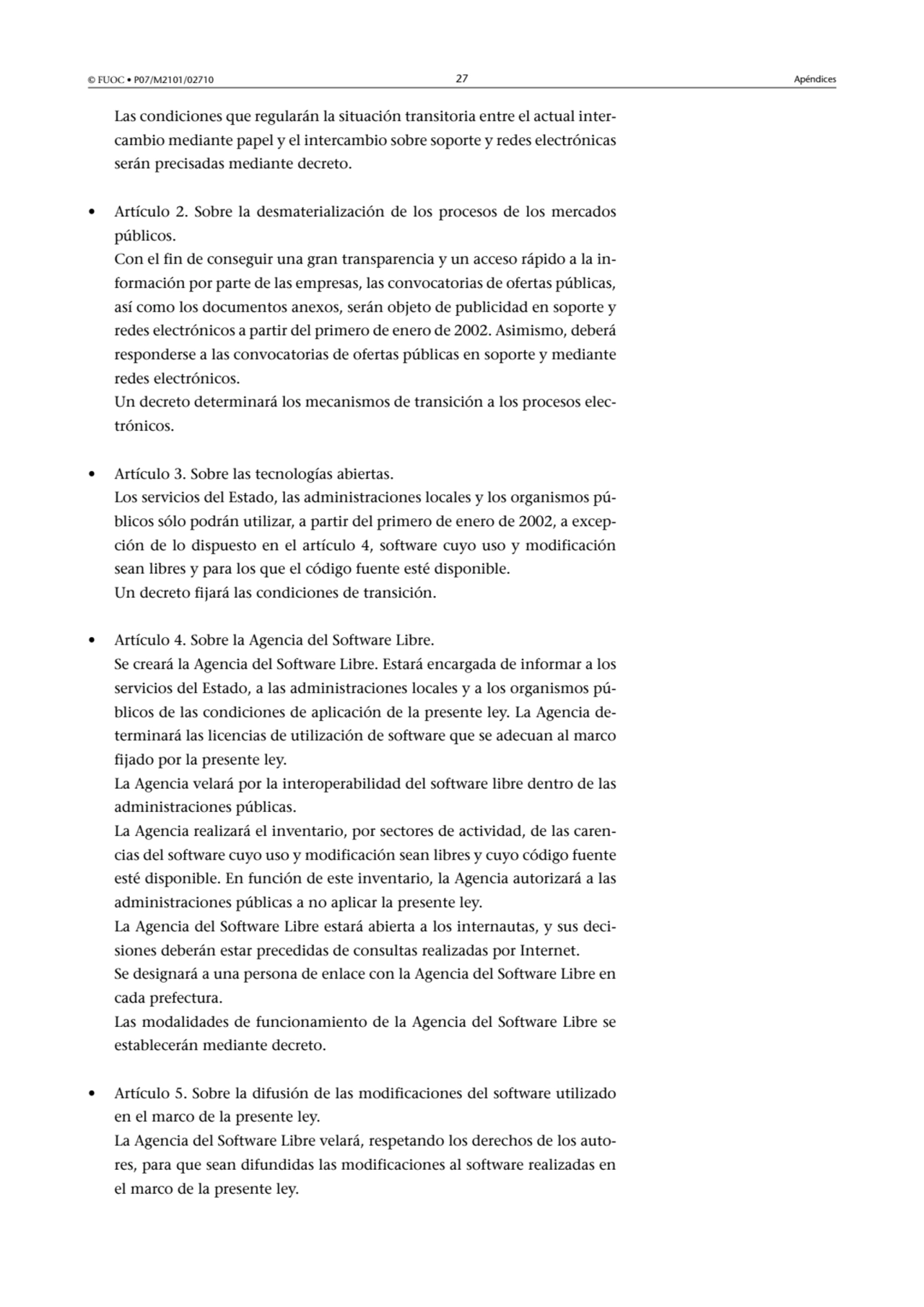 © FUOC • P07/M2101/02710 27 Apéndices
Las condiciones que regularán la situación transitoria entre…