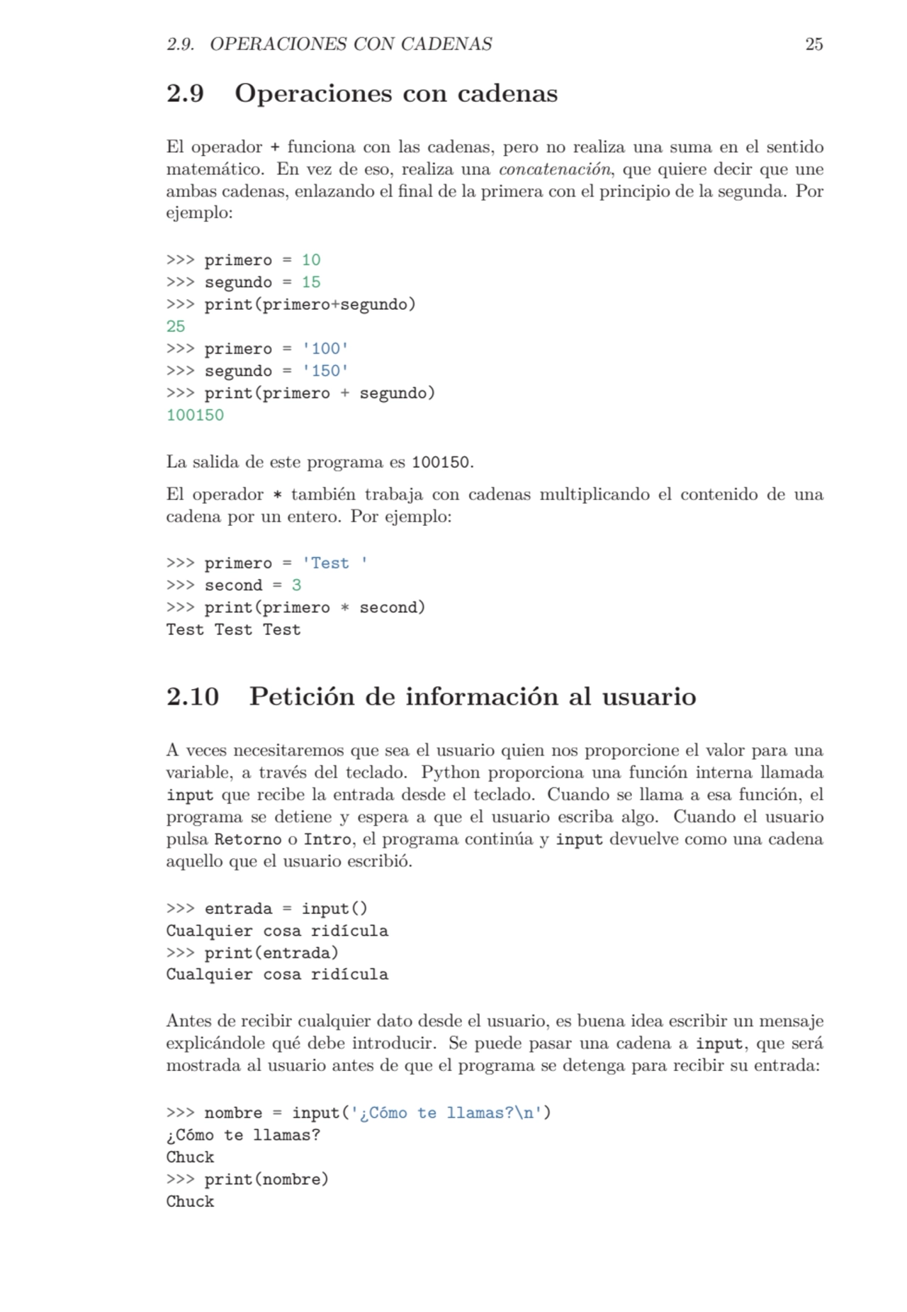 2.9. OPERACIONES CON CADENAS 25
2.9 Operaciones con cadenas
El operador + funciona con las cadena…