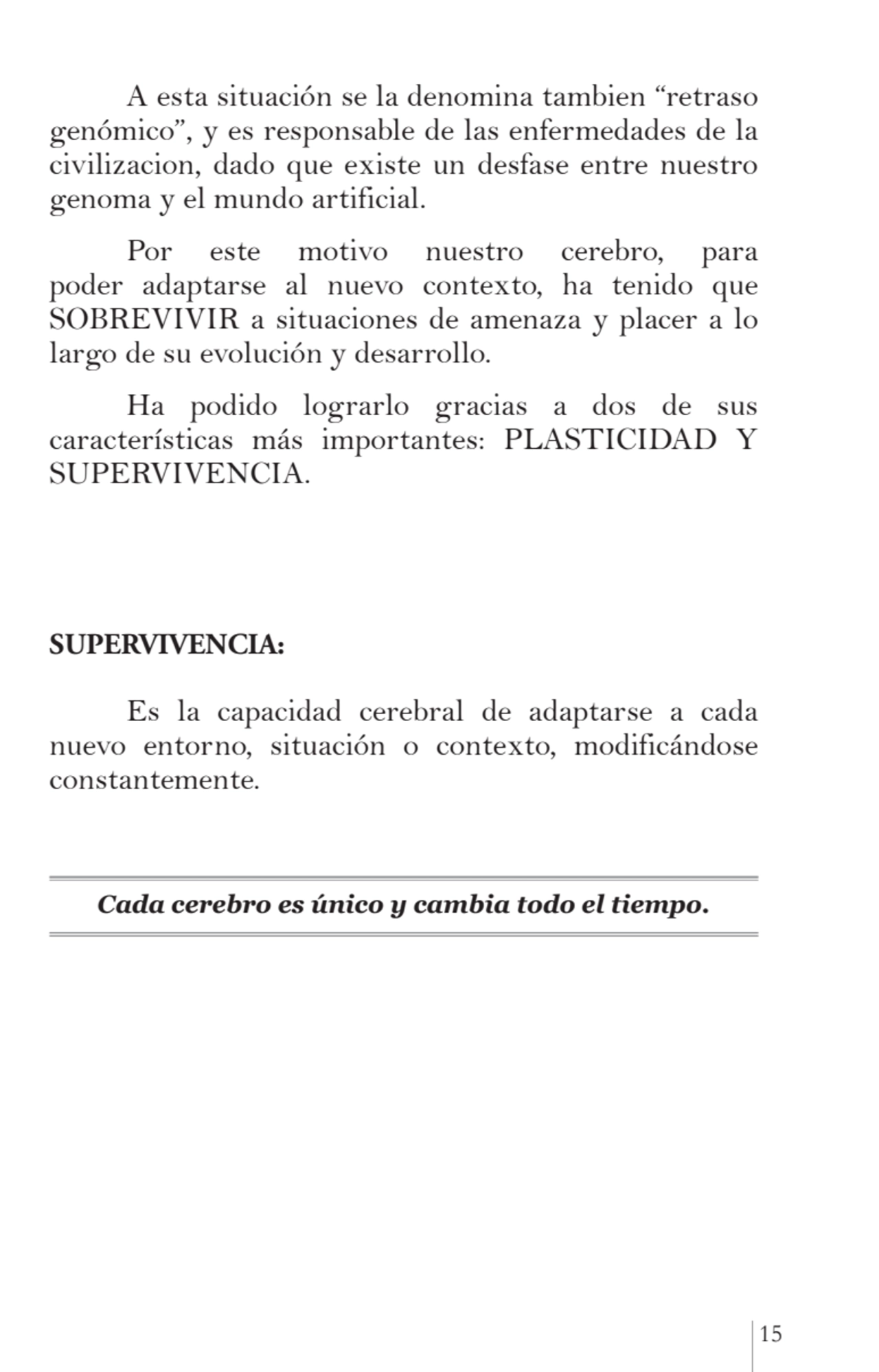 15
A esta situación se la denomina tambien “retraso 
genómico”, y es responsable de las enfermeda…