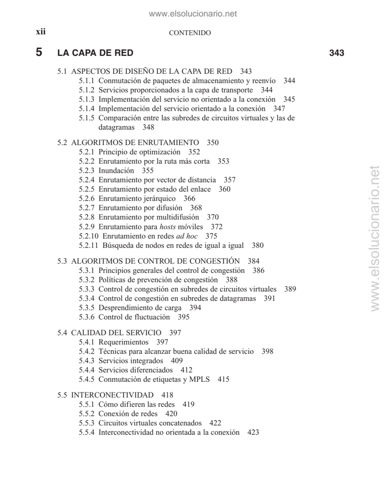 CONTENIDO
5 LA CAPA DE RED 343
5.1 ASPECTOS DE DISEÑO DE LA CAPA DE RED 343
5.1.1 Conmutación de…