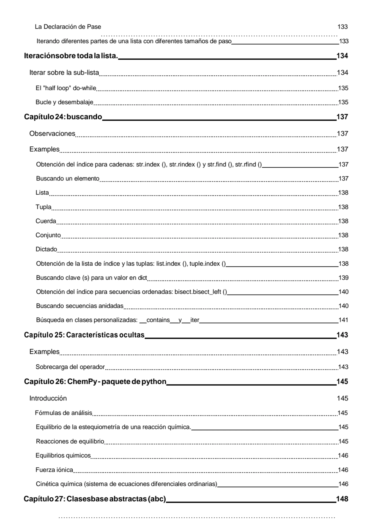 La Declaración de Pase 133
Iterando diferentes partes de una lista con diferentes tamaños de paso …