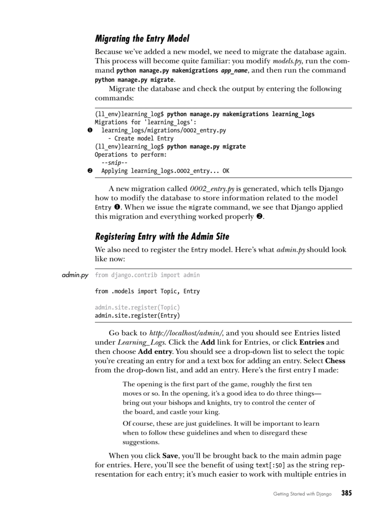 Getting Started with Django   385
Migrating the Entry Model
Because we’ve added a new model, we n…