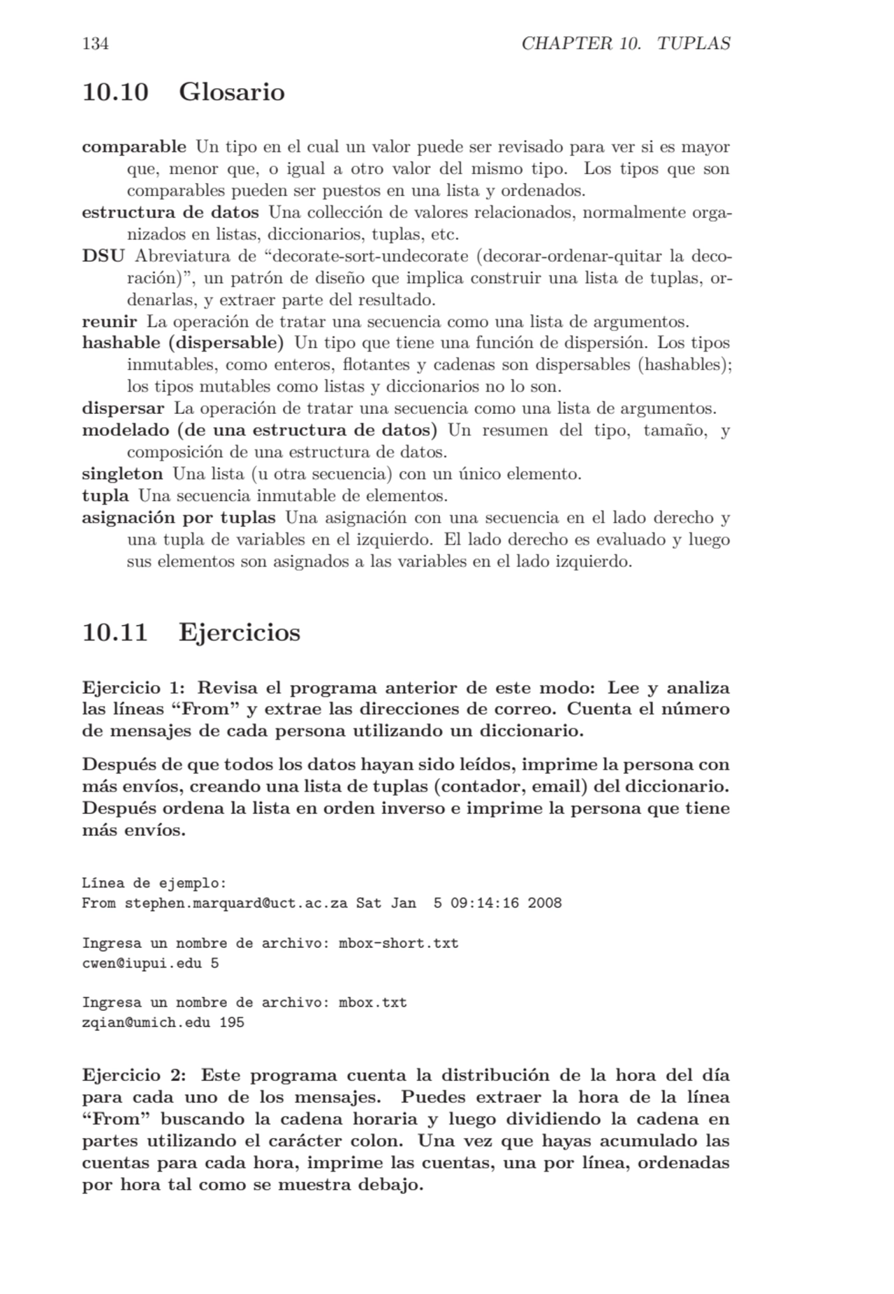 134 CHAPTER 10. TUPLAS
10.10 Glosario
comparable Un tipo en el cual un valor puede ser revisado p…