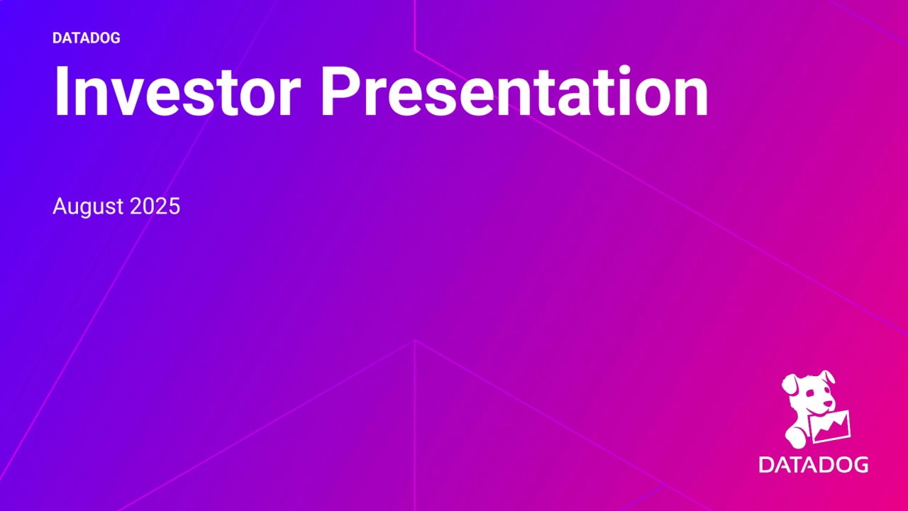 August 2025
Investor Presentation 
DATADOG