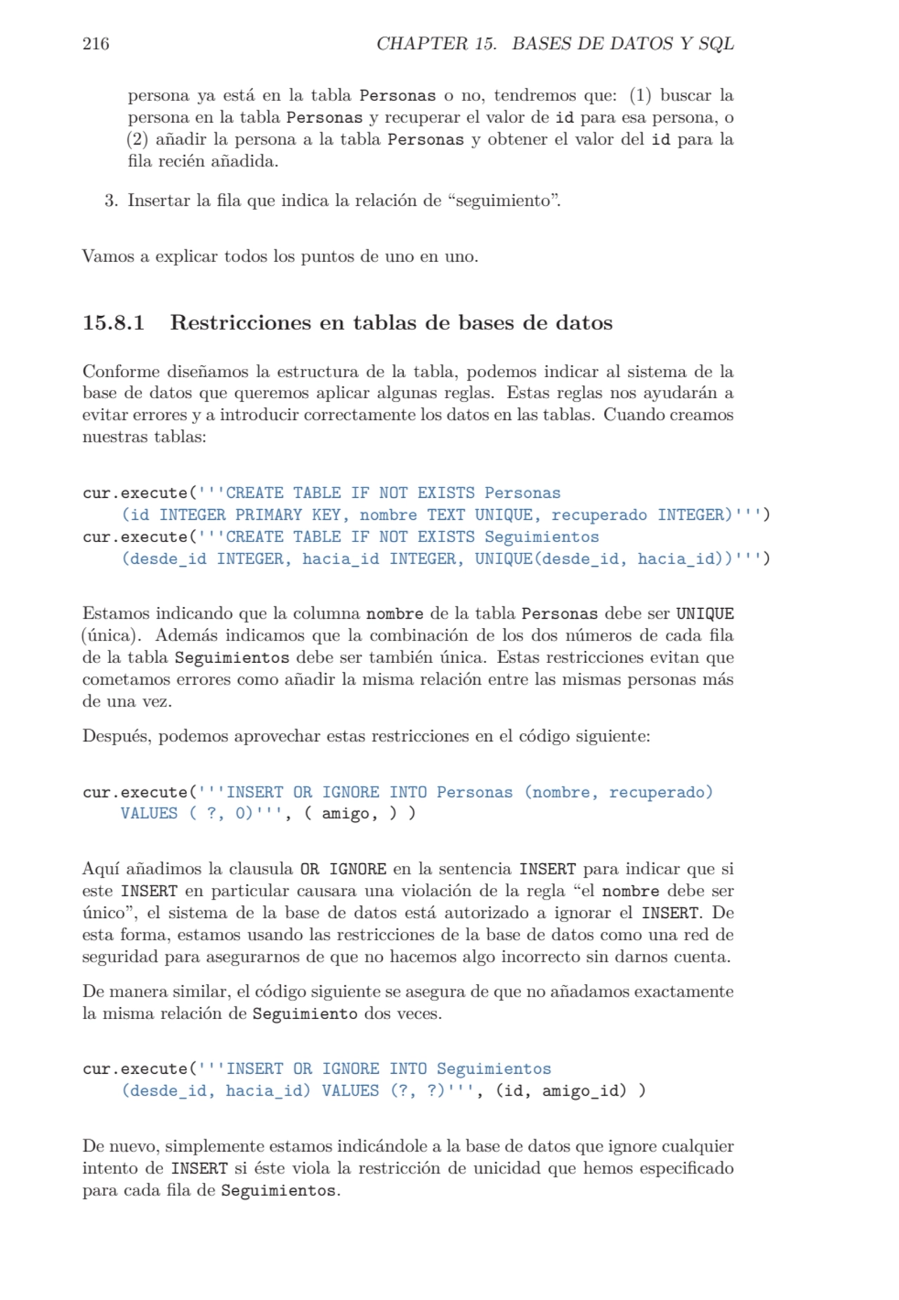 216 CHAPTER 15. BASES DE DATOS Y SQL
persona ya está en la tabla Personas o no, tendremos que: (1)…