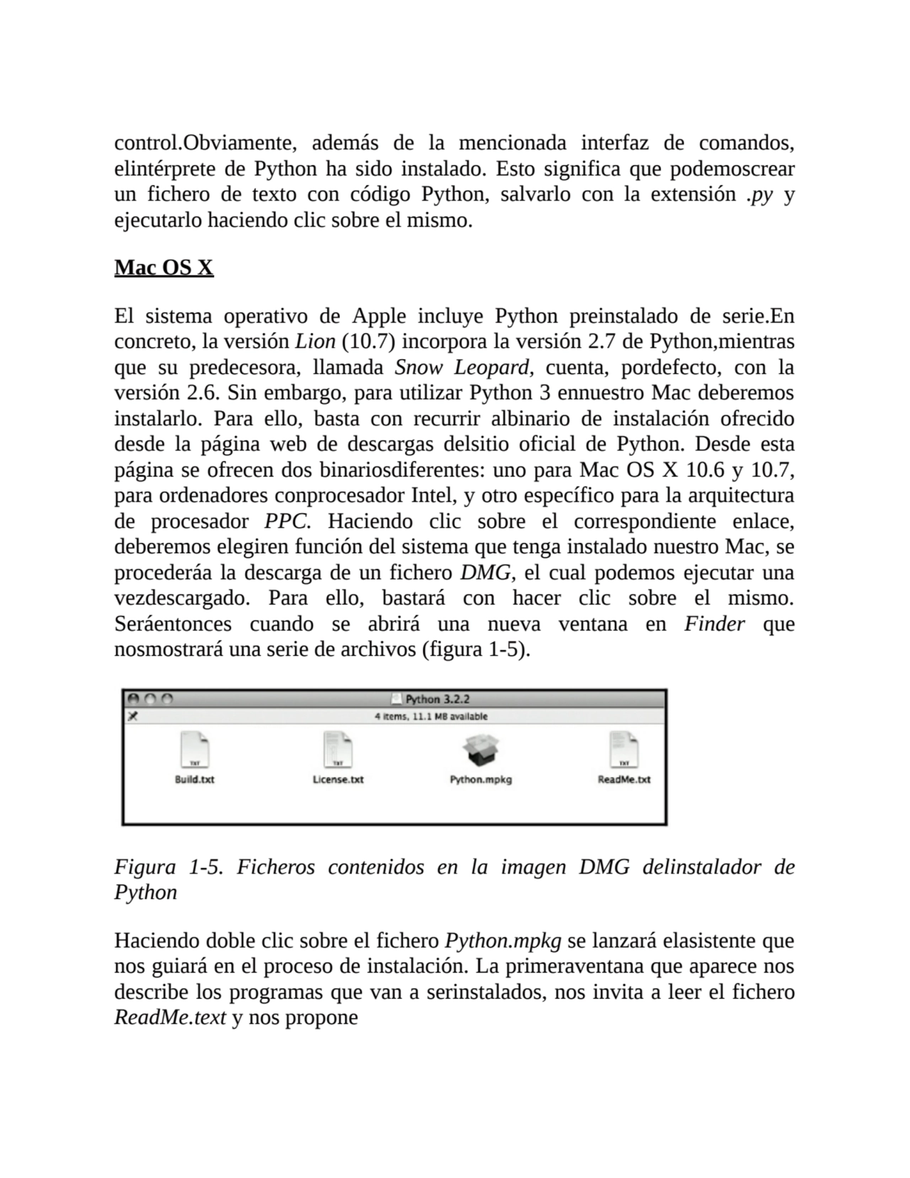 control.Obviamente, además de la mencionada interfaz de comandos,
elintérprete de Python ha sido i…