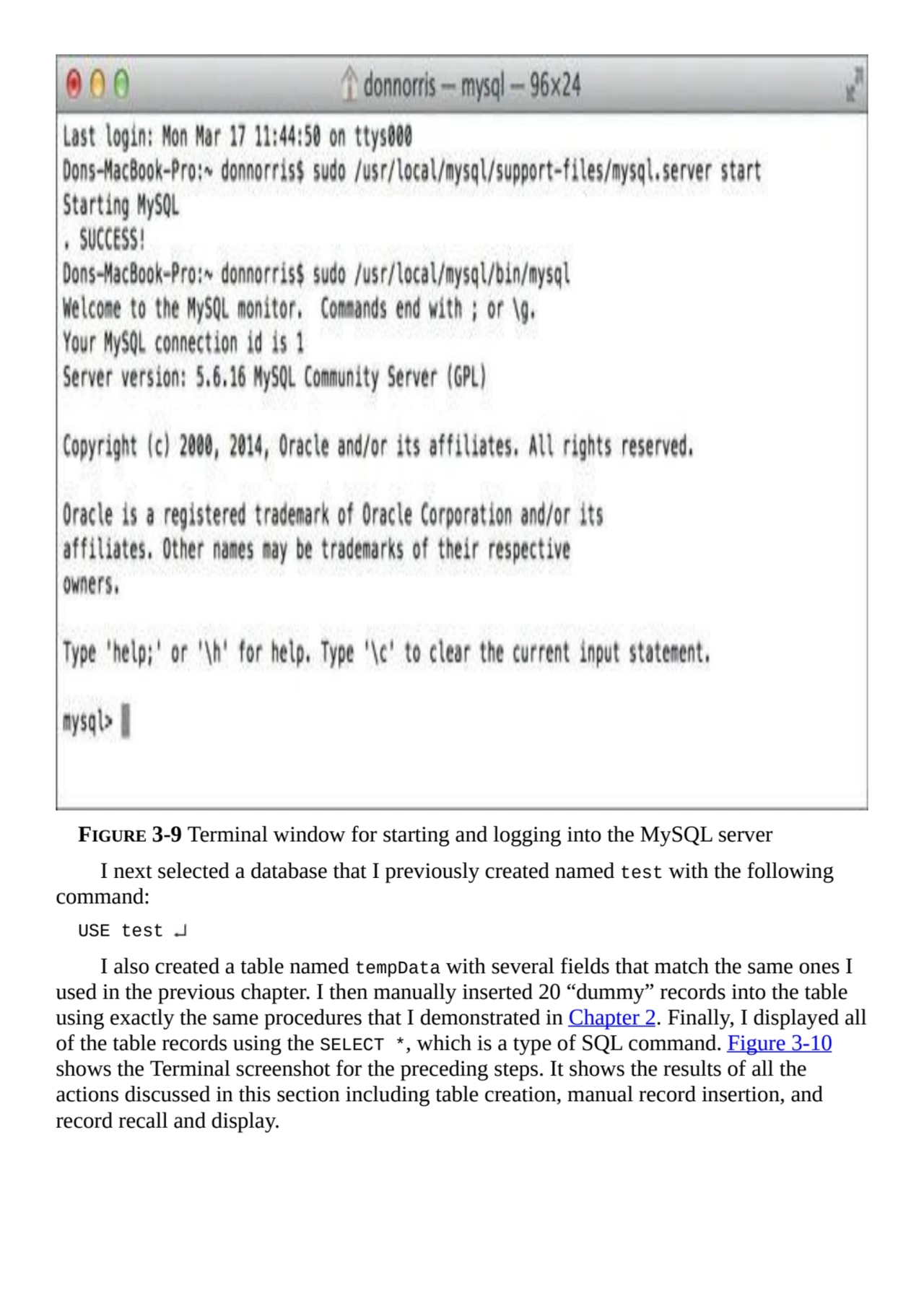 FIGURE 3-9 Terminal window for starting and logging into the MySQL server
I next selected a databa…