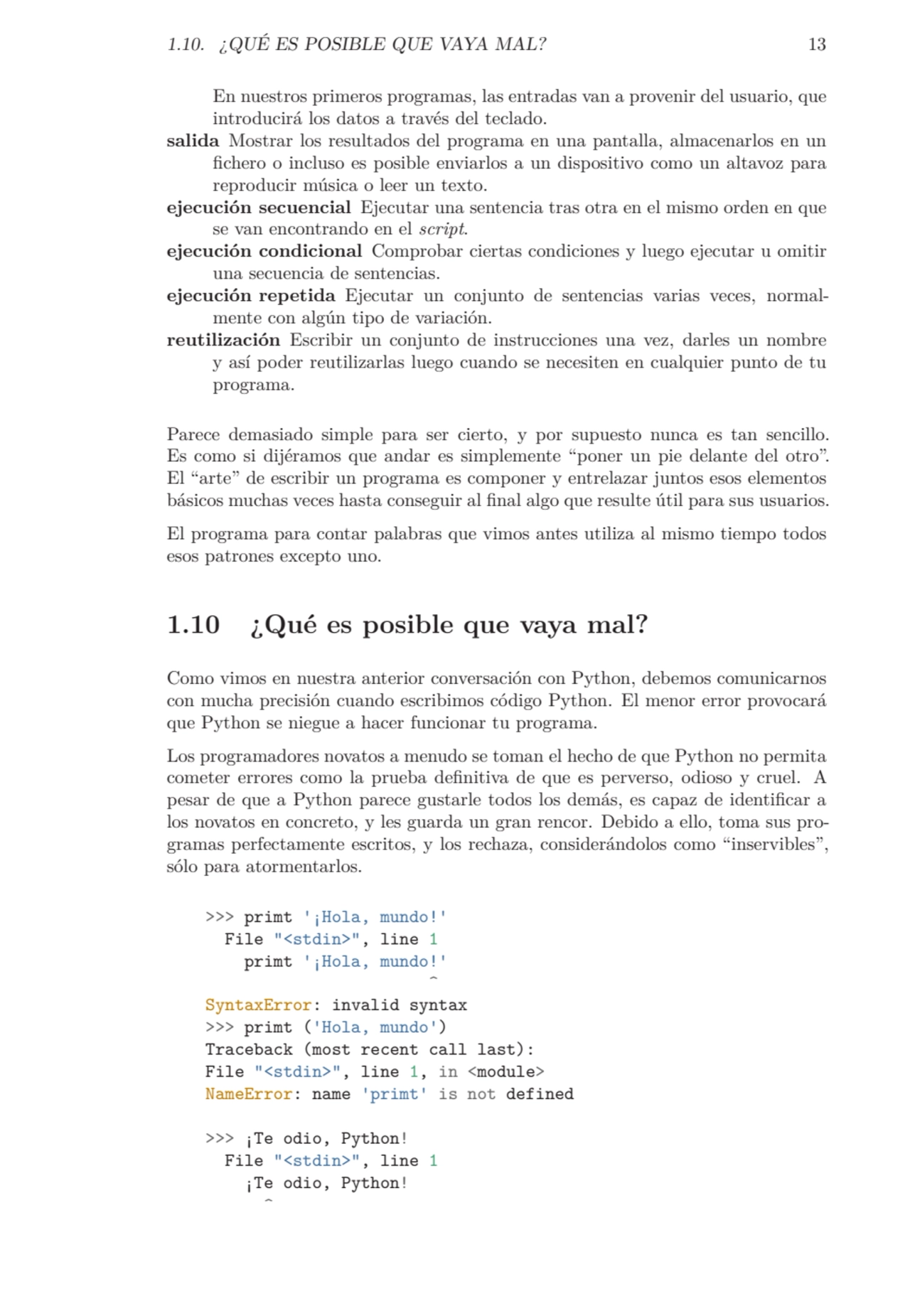 1.10. ¿QUÉ ES POSIBLE QUE VAYA MAL? 13
En nuestros primeros programas, las entradas van a provenir…